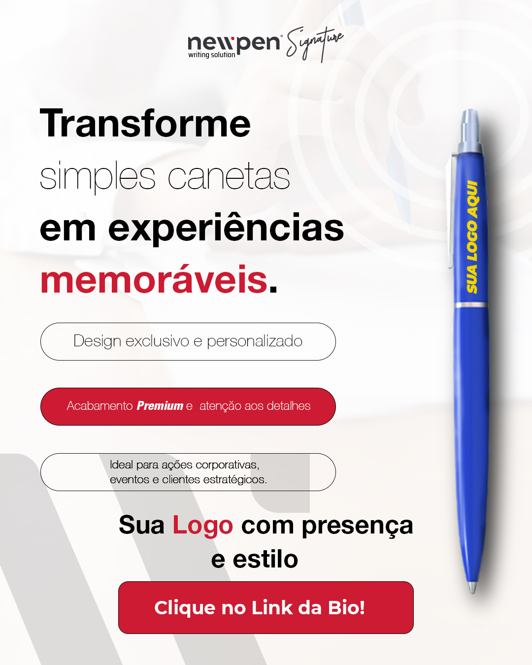 Com brindes personalizados, sua empresa vai do evento à rotina! No bolso, na mesa, na mão.
Profissionalismo nos detalhes.
Canetas que marcam.