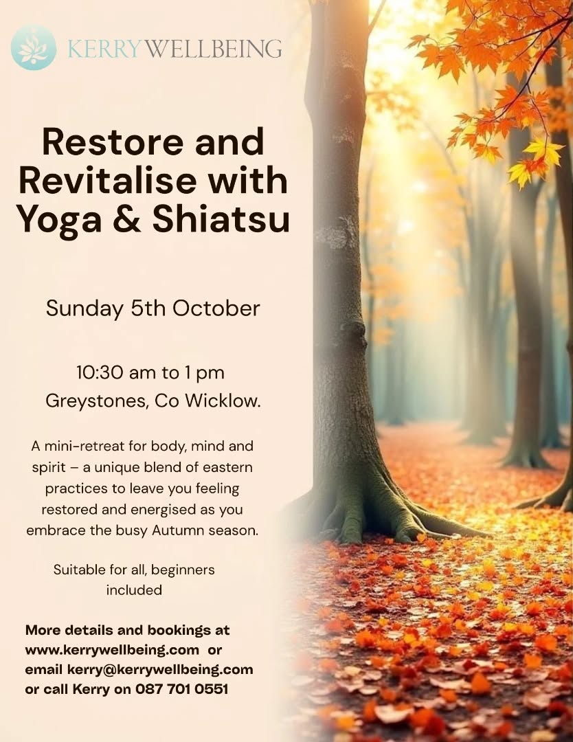 🌿 Restore and Revitalise with Yoga and Shiatsu 🌿
Join me for a rejuvenating morning that blends Yoga, Shiatsu (acupressure), and Breathwork, all designed to release deeply held tension in your body, especially the upper back, neck and shoulders.
Whether you're a complete beginner or an experienced practitioner, this session is for everyone.
✨ What to expect:
Gentle Yoga to open up and stretch the body, focusing on targeted meridians (energetic pathways)
Shiatsu acupressure techniques for headaches, backache and low mood.
Breathwork to centre your mind and encourage deep relaxation.
Release stress and learn practical tools you can use every day to feel more balanced and revitalised.
When? Sunday, 5th October, 1030am to 1pm.
Where? The Blue Zone, Greystones, Co Wicklow.
Spaces are limited – reserve your spot today!
Booking link and more info in bio. Or visit www.kerrywellbeing.com.
#YogaShiatsu #5elementyoga #ShiatsuWicklow #ShiatsuGreystones #YogaGreystones #kerrywellbeing