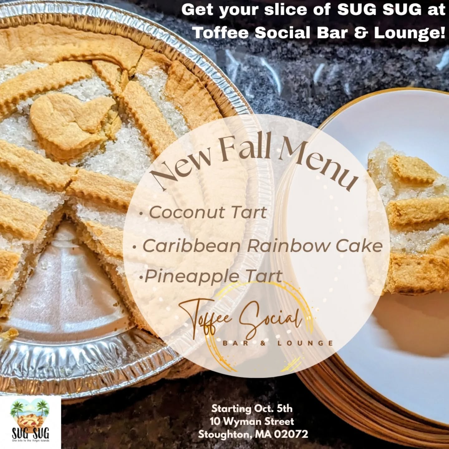 We're on the menu!! SUG SUG will now be at Toffee Social Bar & Lounge. Get your slice starting Sunday, October 5th.
#sugsugbakery #toffeesocialbarandlounge #pineappletart #coconuttart #rainbowcake #stoughton #canton #boston #bostonbakery #virginislandtarts #blackownedbusiness #partnership #virginislandsbakery