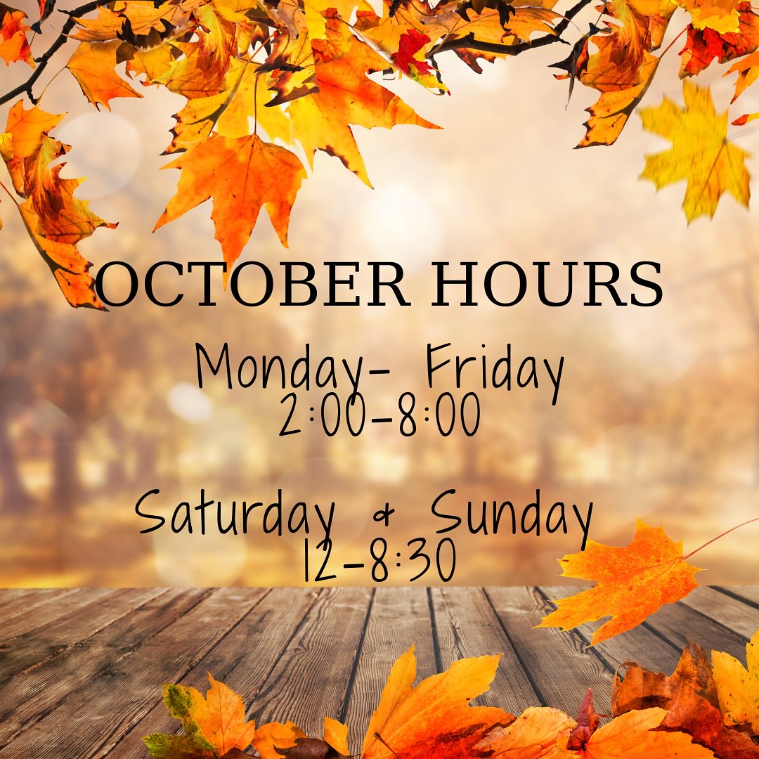 🎃 OCTOBER HOURS! 🎃
For the first time ever, we’re staying open through October!
Please remember that hours are subject to change.