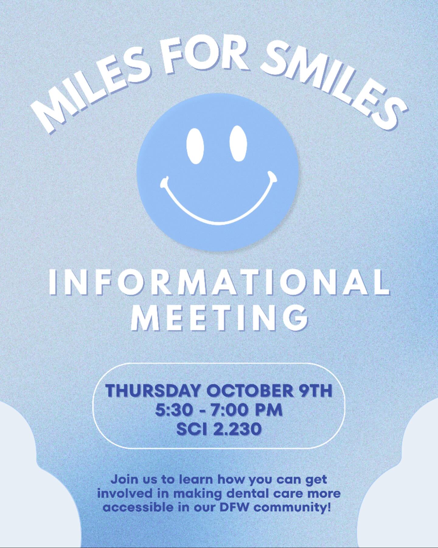 Join us to learn more about Miles for Smiles and how you can get involved in making dental care more accessible for our DFW community! 🦷
The two fundraising chairs application form will be released during our meeting‼️
📅 Date: Thursday, October 9th
⏰ Time: 5:30 PM – 7:00 PM
📍 Location: SCI 2.230