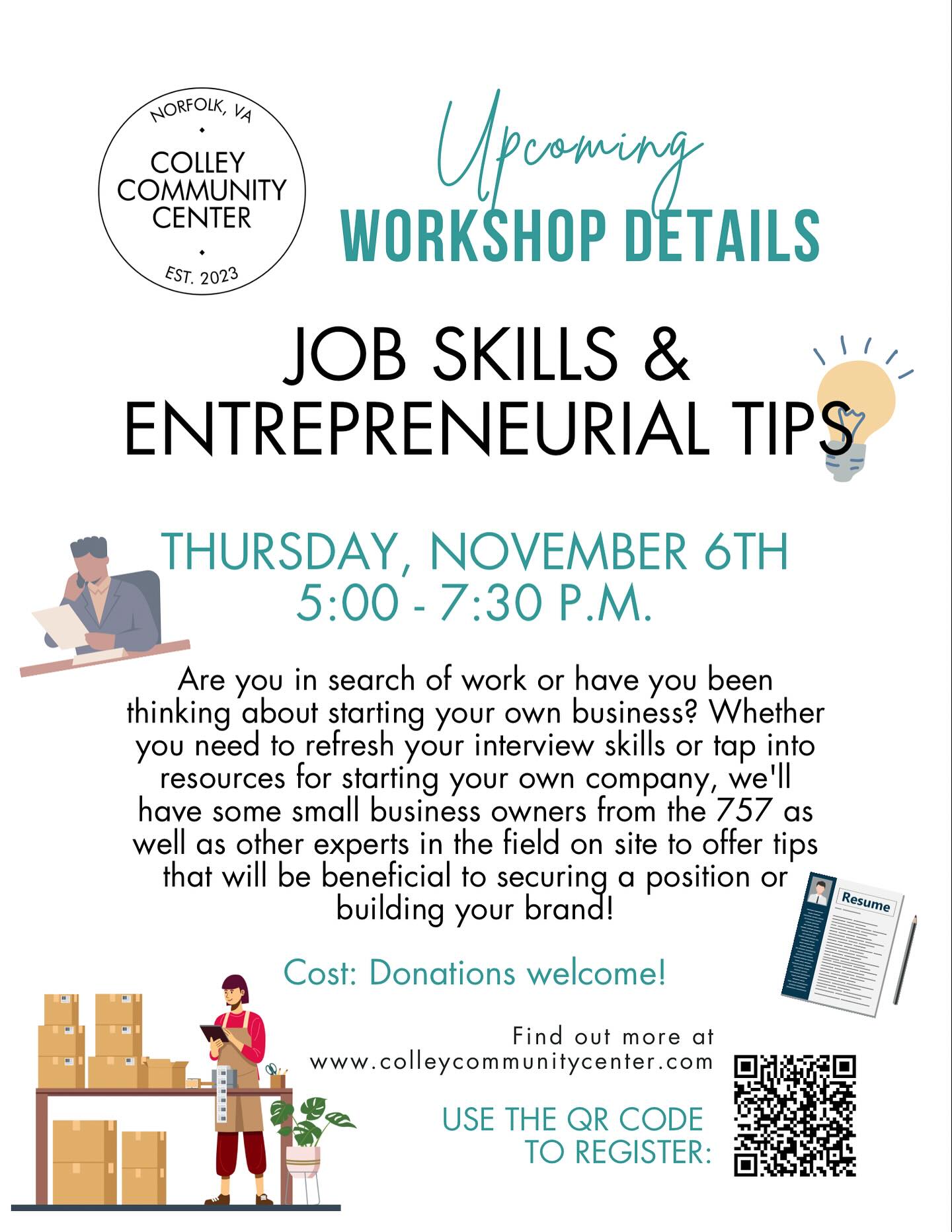 Are you looking for a new job?
Are you thinking of starting your own business?
Are you getting closer to finishing your degree?
Are you wanting to apply for a summer internship?
Are you wanting to improve your brand?
Are you hoping to move up in your company?
Are you wanting to learn more about resources that are available in Norfolk to help you reach your professional goals?
If you answered yes to any of the questions above, then this upcoming workshop is for YOU!
We’ll have some light appetizers on hand, some local experts running incredible sessions, and some built-in networking opportunities to help you get closer to achieving your goals.
First 5 to arrive will receive a CCC gift bag, so snag your spot today! Workshop is scheduled for 5-7:30 on Thursday, Nov. 6th. We can’t wait to connect with many of you then!!
#colleycommunitycenter #jobskills #startingabusiness #interviewtips #resumehelp #norfolkva757 #norfolkva #communityovercómpetition #reducesocialisolation #multigenerational #empoweringcommunities #practicalworkshop #communityled #branding #colleyavenorfolk #careertips #elevateyourcareer