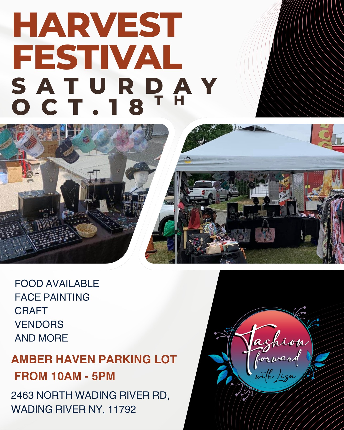 Harvest Festival
This Saturday October 18th
FOOD AVAILABLE
FACE PAINTING
CRAFT
VENDORS
AND MORE
Located at:
AMBER HAVEN PARKING LOT
from 10am - 5pm
2463 NORTH WADING RIVER RD,
WADING RIVER NY, 11792
You can also shop on my website if you can't make this event in person..
visit us online at:
FashionForwardWithLisa.com
and check out our 5 star reviews on google.
#fashion #FashionTrends #fashionstyle #smallbusiness #smallbusinessowners #longisland #suffolkcountyny #nassaucountyny #FashionForward #FashionFinds #clothing #handbags #lakegrove #smallshopsdreambig #womensaccessories #jewelry #shopnow
#womensclothing #womensclothingstore
#shopping #shoppingonline