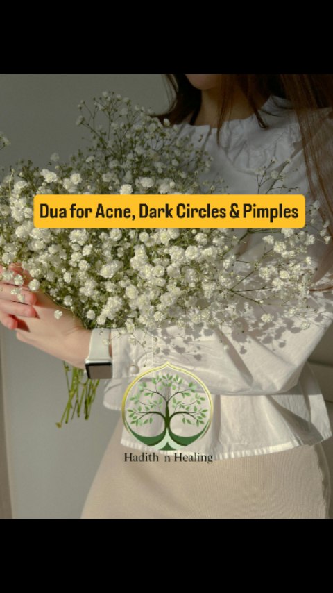 Dua for Acne, Dark Circles & Pimples
Recite this 3 times:
بِسْمِ اللَّهِ تُرْبَةُ أَرْضِنَا، بِرِيقَةِ بَعْضِنَا، لِيُشْفَى بِهِ سَقِيمُنَا، بِإِذْنِ رَبِّنَا
(Sahih Muslim)
Transliteration:
Bismillahi turbatu ardina,bireeqati ba'dina, liyushfa bihi saqeemuna, bi-izni Rabbina
Method:
1. Touch the affected area
2. Recite 3 times
3. Trust in Allah's healing
Note: This is a spiritual remedy. Please also consult medical professionals for skin treatments.
For more insights visit www.hadithnhealing.blog
#islam #quran #pimpleproblems #dua #handmade #mentalhealthmatters