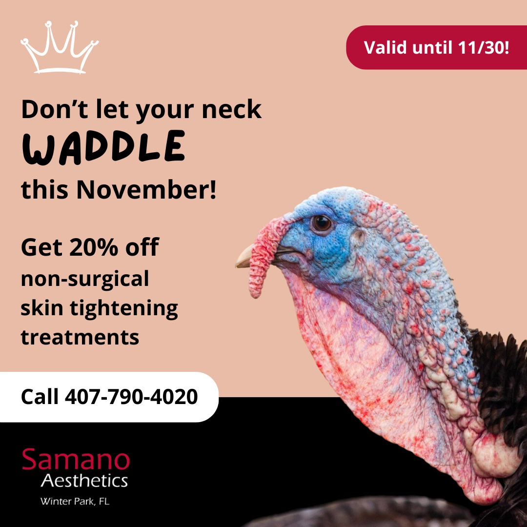 Don't let your neck waddle this November - Look youthful and confident for the holidays!
Tighten, tone, and turn heads this season with our neck and jawline treatments. Say goodbye to sagging skin and hello to smoother, firmer contours.
Non-surgical Skin Tightening:
✅Targeted fat reduction (bye, double chin!)
✅Visible results in as little as one session
✅Perfect for holiday photos!
"The only turkey neck should be on the table!"
Call us at 407-790-4020 to receive 20% off your treatment.
#SamanoAesthetics #WinterParkFL #AntiAging #Morpheus #Quantum #FaceTite #InMode #SpecialOffer #BookNow