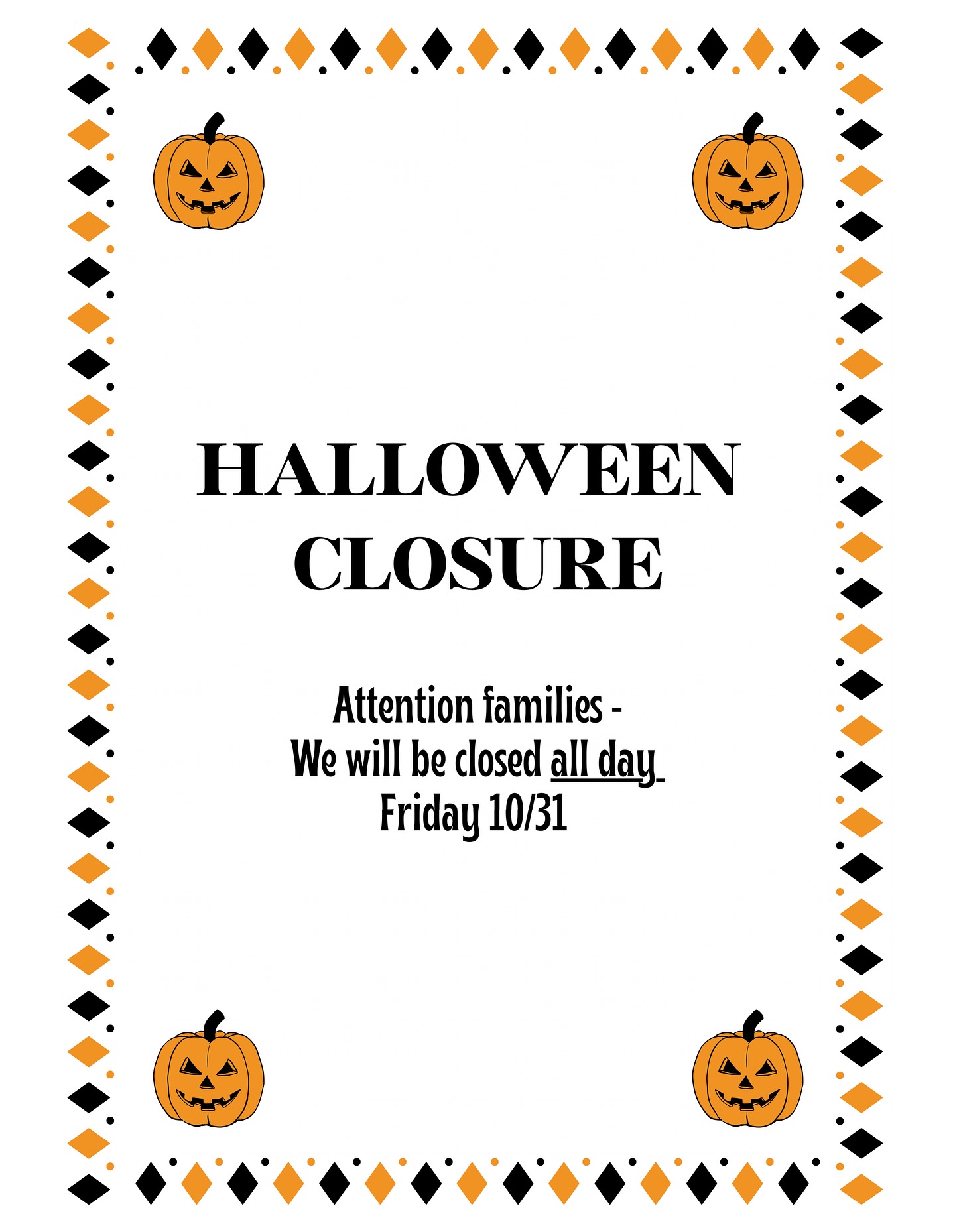 Attention families‼️‼️
We will be CLOSED Friday 10/31 for Halloween! Enjoy your day! Be safe 🎃👻