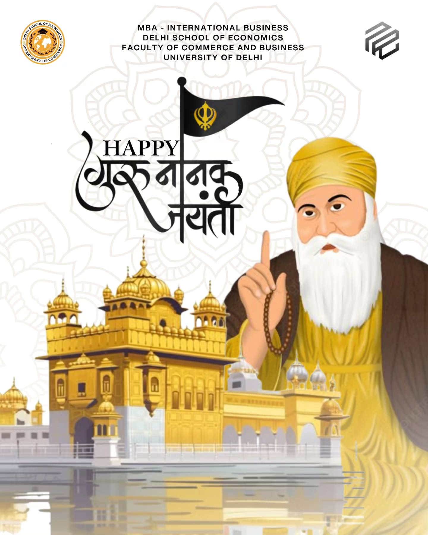 "Celebrating Guru Nanak Jayanti with gratitude and reverence. May the teachings of Guru Nanak inspire wisdom, harmony, and ethical leadership in international business. Warm wishes from MBA-IB, DOC, DSE, University of Delhi! 🌼✨
.
.
#GuruNanakJayanti #MBAIB #DOC #DSE #UniversityOfDelhi"