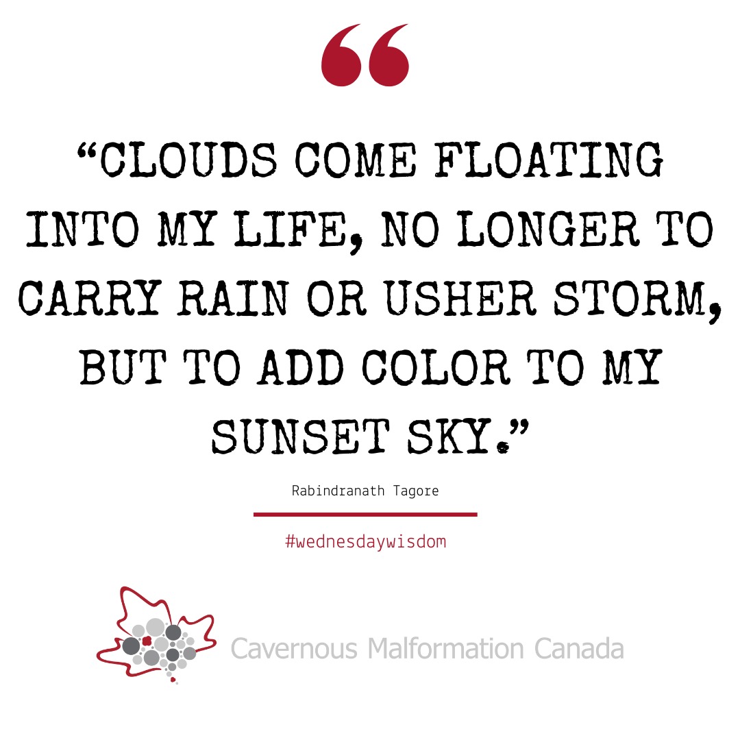 "Les nuages flottent dans ma vie, non plus pour apporter la pluie ou annoncer l'orage, mais pour colorer mon ciel au coucher du soleil."
~Rabindranath Tagore
#wednesdaywisdom #tagore #cavernoma #cavernousmalformation #supportnetwork