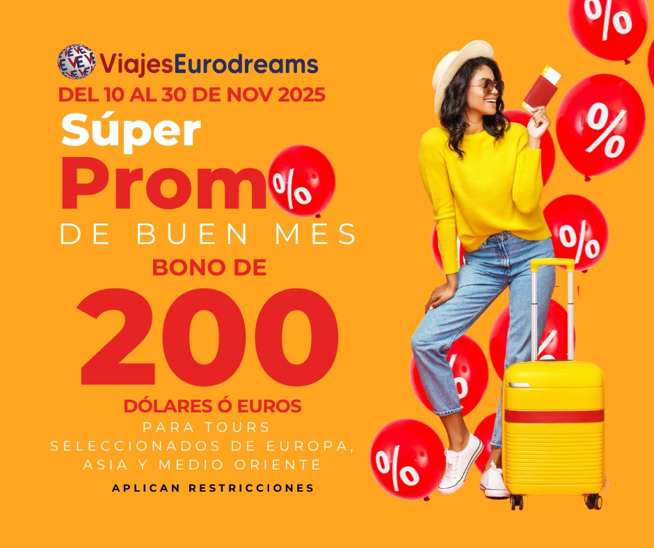 🤩 EL BUEN MES YA ESTA AQUI 🤩
🪙Reserva tu paquete terrestre por Europa, Asia o Medio Oriente del 10 al 30 de noviembre de 2025 y recibe un Bono de Promoción:
🟢BONO DE 200 DOLARES O EUROS POR PERSONA = Válido para reservas de paquetes con valor de catálogo iguales o mayores a 2000 dólares o euros por persona.
🟢BONO DE 150 DOLARES O EUROS POR PERSONA = Válido para reservas de paquetes con valor de catálogo iguales o mayores a 1500 dólares o euros por persona.
🟢BONO DE 100 DOLARES O EUROS POR PERSONA = Válido para reservas de paquetes con valor de catálogo iguales o mayores a 1500 dólares o euros por persona.
⭕ Promoción válida para nuevas reservas para paquetes seleccionados por Europa, Asia y Medio Oriente reservadas del 10 al 30 de noviembre de 2025. No acumulable con otras promociones. No aplicable a reservas de solo vuelos o itinerarios privados. Válido solo para nuevas reservas de paquetes.
🟩 SOLICITA INFORMACIÓN :
🌐Web: www.viajeseurodreams.com
📞WhatsApp: 8116179892
📞Teléfono: 8183860915
📍Dirección:
Plaza Santa Elena, 1ª Avenida #207- Interior #207, Col. Vista Hermosa, Monterrey, Nuevo León, CP. 64610
⏰Horarios:
Lunes a Viernes de 10 am a 6 pm
Sábado de 10 am a 2 pm