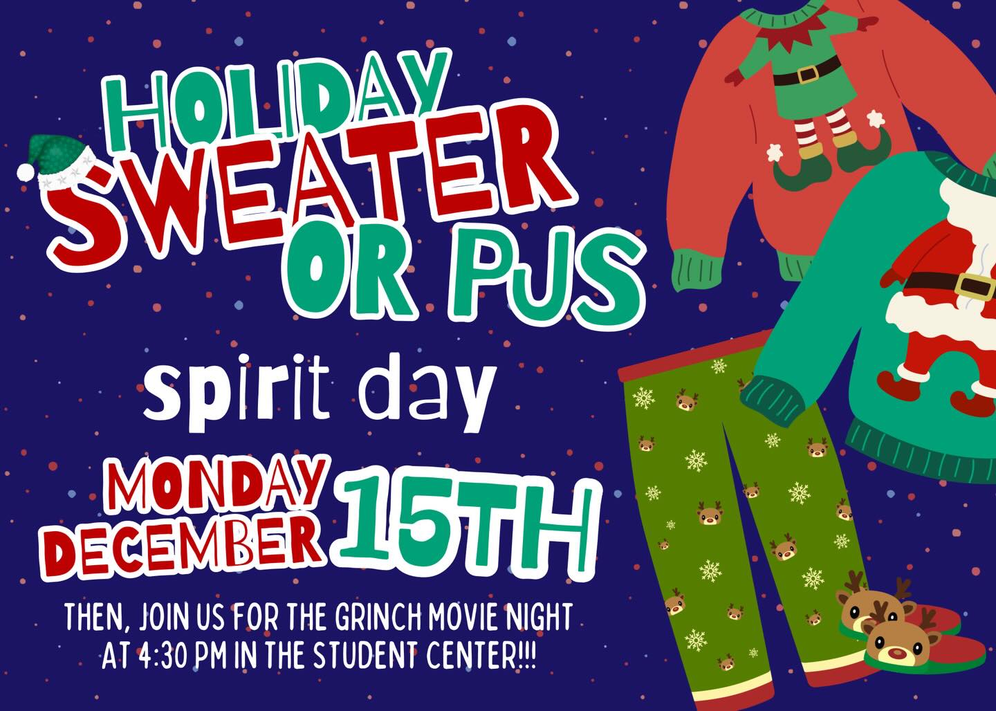 On Monday 12/15, get cozy and show your holiday spirit in your favorite holiday sweater or PJs!!