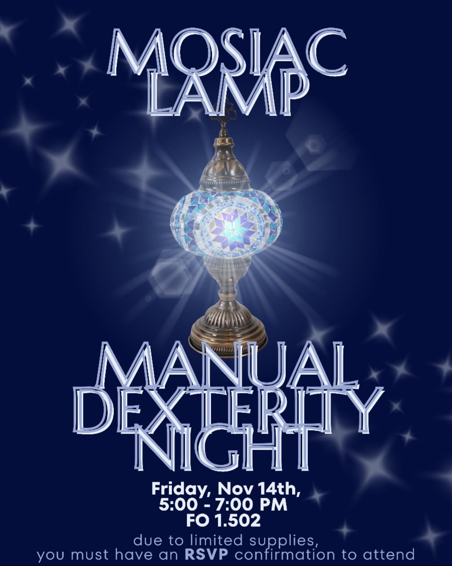 Join us for the chance to learn how to make mosaic lamps, improve your manual dexterity, and hang out with friends! 😎
🚨due to limited supplies, you must have an RSVP confirmation email‼️
📅 Date: Friday, November 14th
⏰ Time: 5:00 PM – 7:00 PM
📍 Location: FO 1.502