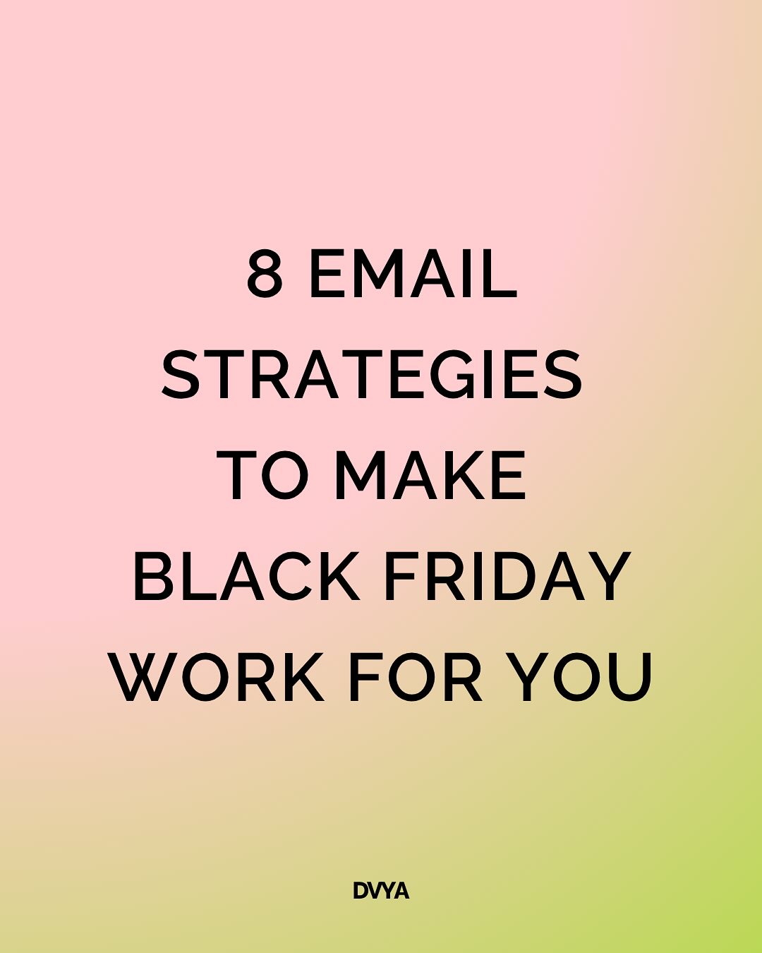 Black Friday emails can either get love or get ignored 💌
These 8 simple moves make it way easier to get opens, clicks, and sales.
We’re talking personal touches, smart timing, last-chance nudges, and sending the right thing at the right time ⏰
Try a couple of these and see which ones your audience actually responds to. Tap the link in our bio to check out all 8 strategies!
#dvya #marketing #blackfriday #contentstrategy #creativeideas