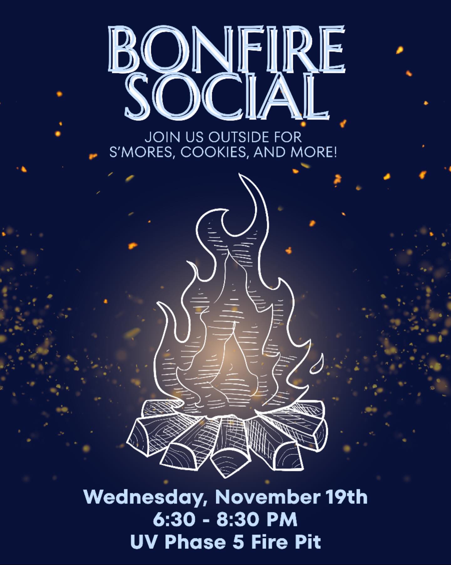 Join us for a fun social night outside!! 🤩🔥
Come hang out any time of the social! We would love to see you there!
📅 Date: Wednesday, November 19th
⏰ Time: 6:30 – 8:30 PM
📍 Location: UV Phase 5 Fire Pit