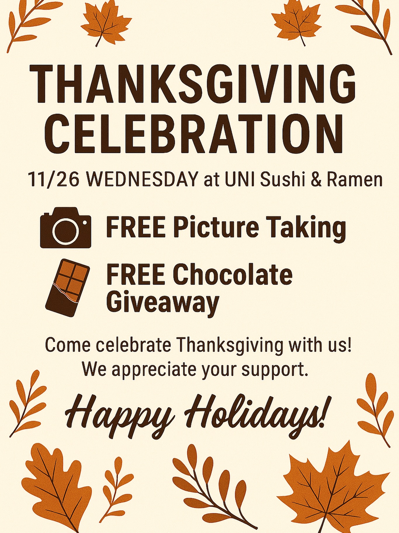 To our UNI family — thank you for being part of our journey. On 11/26 Wednesday, we’re celebrating Thanksgiving with free pictures, free chocolate, and lots of good vibes. Come share a warm moment with us. Happy Holidays from our kitchen to yours!