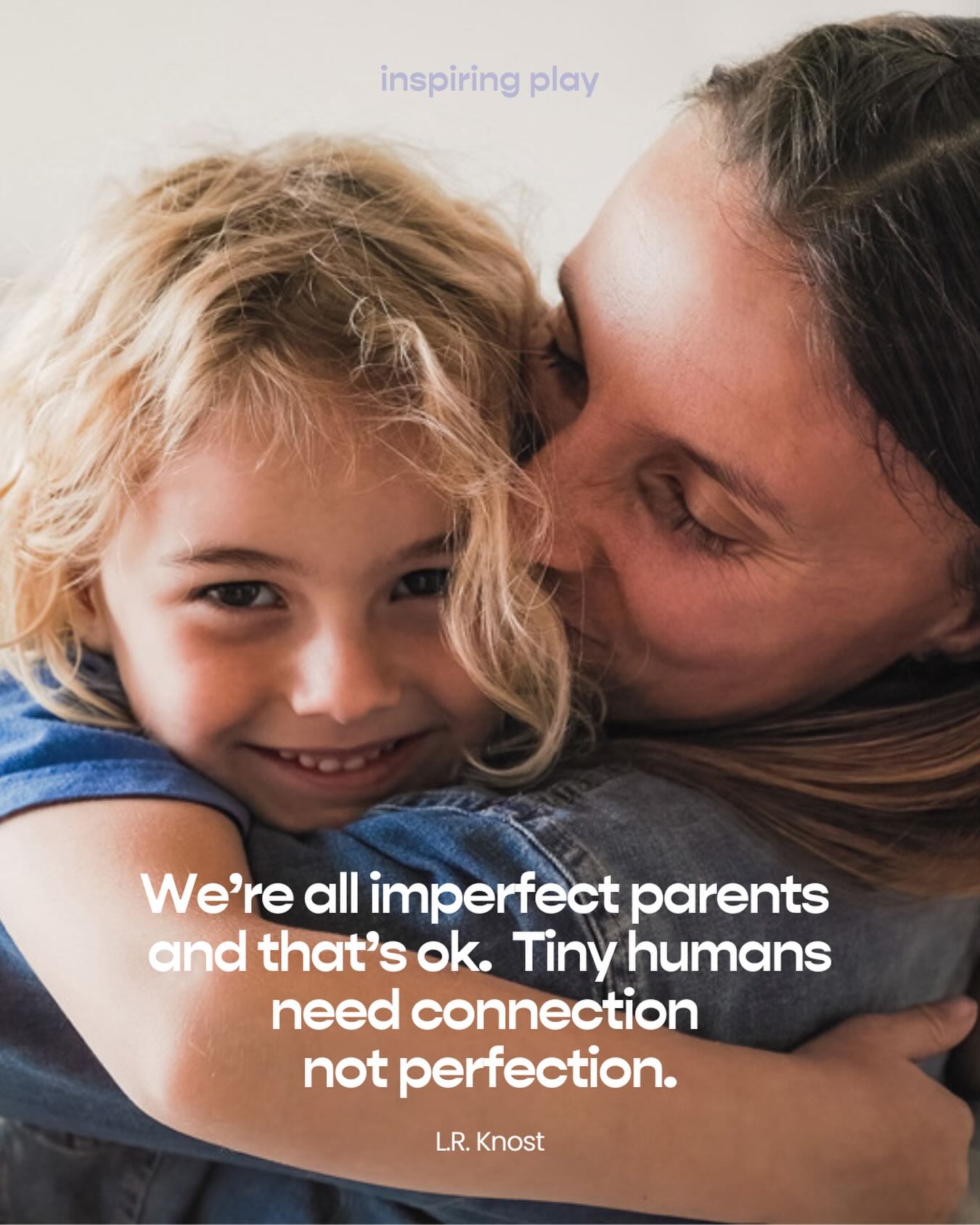 We’re all imperfect parents and that’s ok. Tiny humans need connection not perfection.
LR. Knost ✨🤍✨