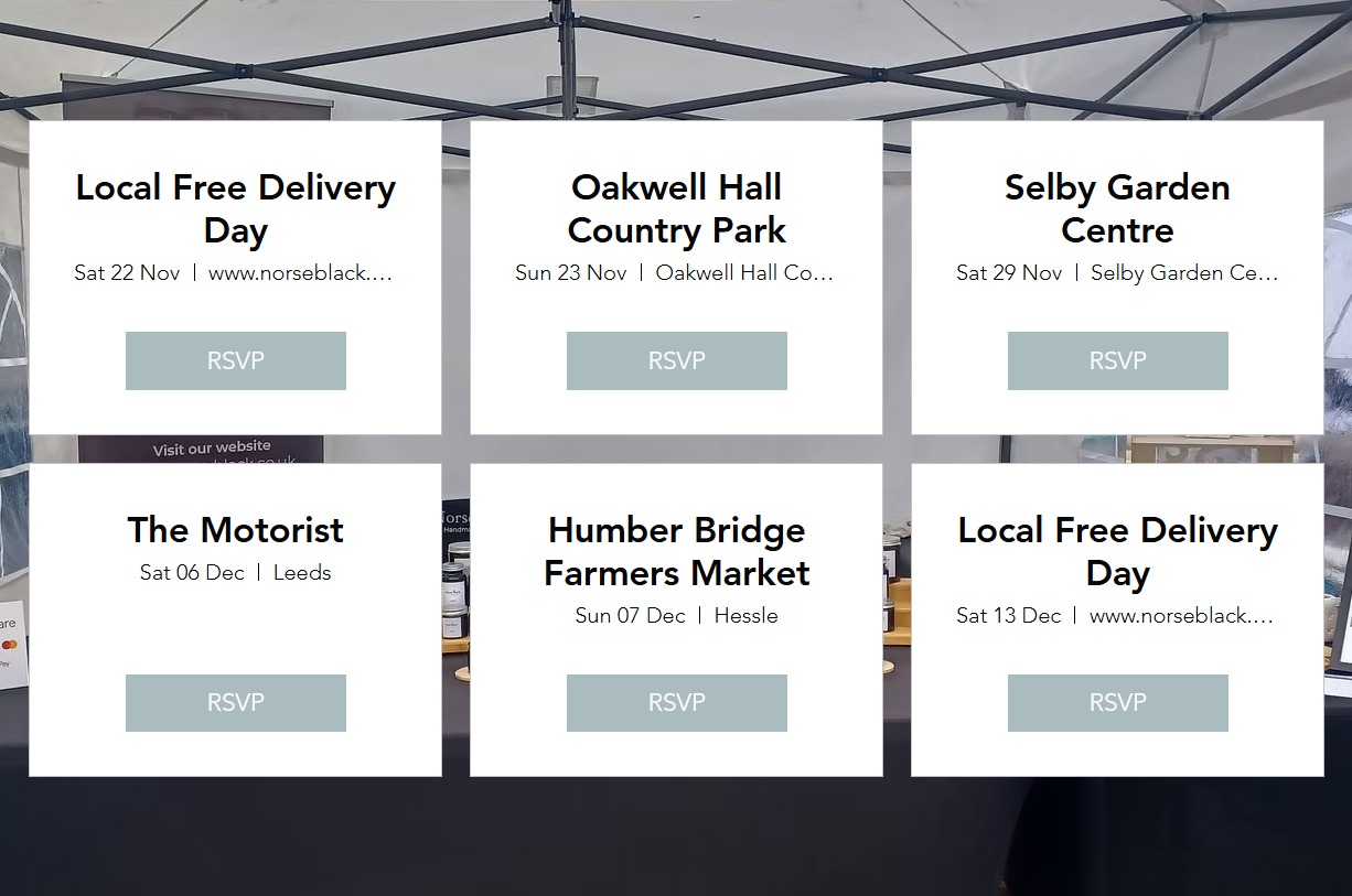 Catch us at:
@oakwell_hall_weddings
@selbygardencentre
@themotoristhub
@humbridgenews
Or take advantage of our two free local delivery days.
Events page now added to the website, for more info.
norseblack.co.uk