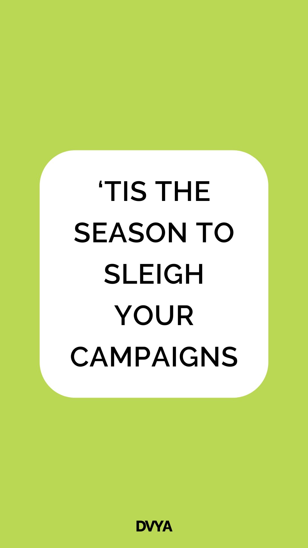 It’s time to sleigh your campaigns 🎄
Thoughtful planning, creative ideas, and focusing on what your audience cares about can turn ordinary posts into moments people remember.
Be the elf who brings campaigns that turn heads and drive engagement.
Tap the link in our bio to unwrap all the campaign tips 🎁
#dvya #marketing #christmas