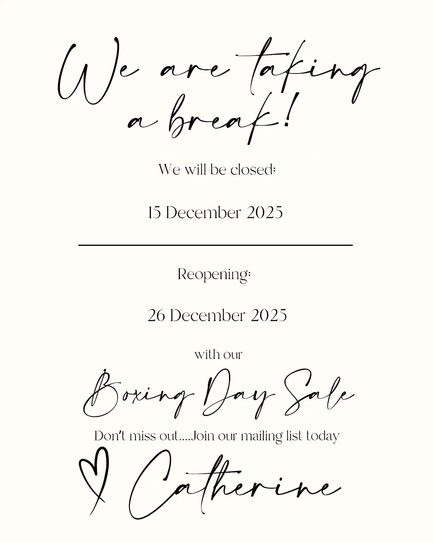 Holiday Break + Boxing Day Sale
As we race towards wrapping up another year, I just want to say the biggest heartfelt thank you for all the love, support, and encouragement you’ve shown.
Every order, every message, every share- it truly means the world, and it’s because of you that this little business continues to grow in the most beautiful ways.
We’ll be taking a small Christmas break to slow down, recharge, and enjoy some time with loved ones.
But don’t worry- we’ll be back on Boxing Day with an EPIC sale to celebrate the year and kick off the next one with something special for you.
A quick reminder: This weekend is your last chance to place orders for shipping on Monday.
The store will remain open while we take our Christmas pause, but any orders placed after midnight Sunday will be shipped from 29 December.
Wishing you a magical, joy-filled Christmas - and thank you again for being part of this journey.
I can’t wait to see what we create together in the new year.
XOX Catherine