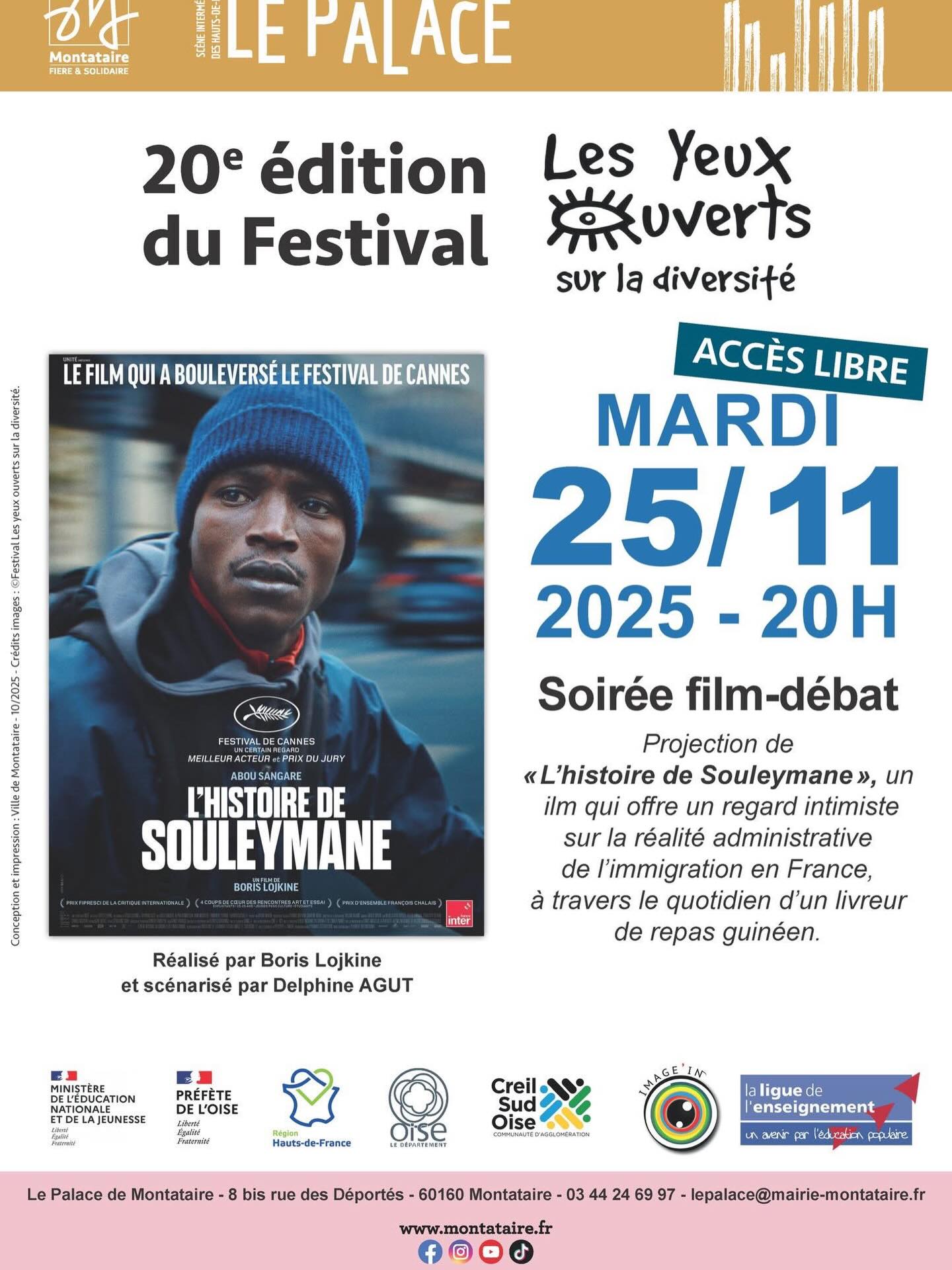 Pour cette 20e édition du festival « Les Yeux ouverts sur la diversité », Image’IN a le plaisir de vous proposer une soirée ciné-débat au cinéma « Le Palace - Montataire ». En partenariat avec la Ville de Montataire, nous avons sélectionné pour vous une œuvre puissante et nécessaire : L’histoire de Souleymane, réalisé par Boris Lojkine.
Cette projection sera suivie d’un temps de débat et d’échanges autour des thématiques du film.
Venez nombreux !!!!
🗓 Mardi 25 novembre 2025 à 20h
📍 Cinéma Le Palace – Montataire
🎟 Entrée libre ! #Montataire #FestivalLesYeuxOuverts #Diversité #Solidarite #Migration #Asile #CinémaEngagé #LigueDeLEnseignement #ImageIN #Culture #LePalaceMontataire