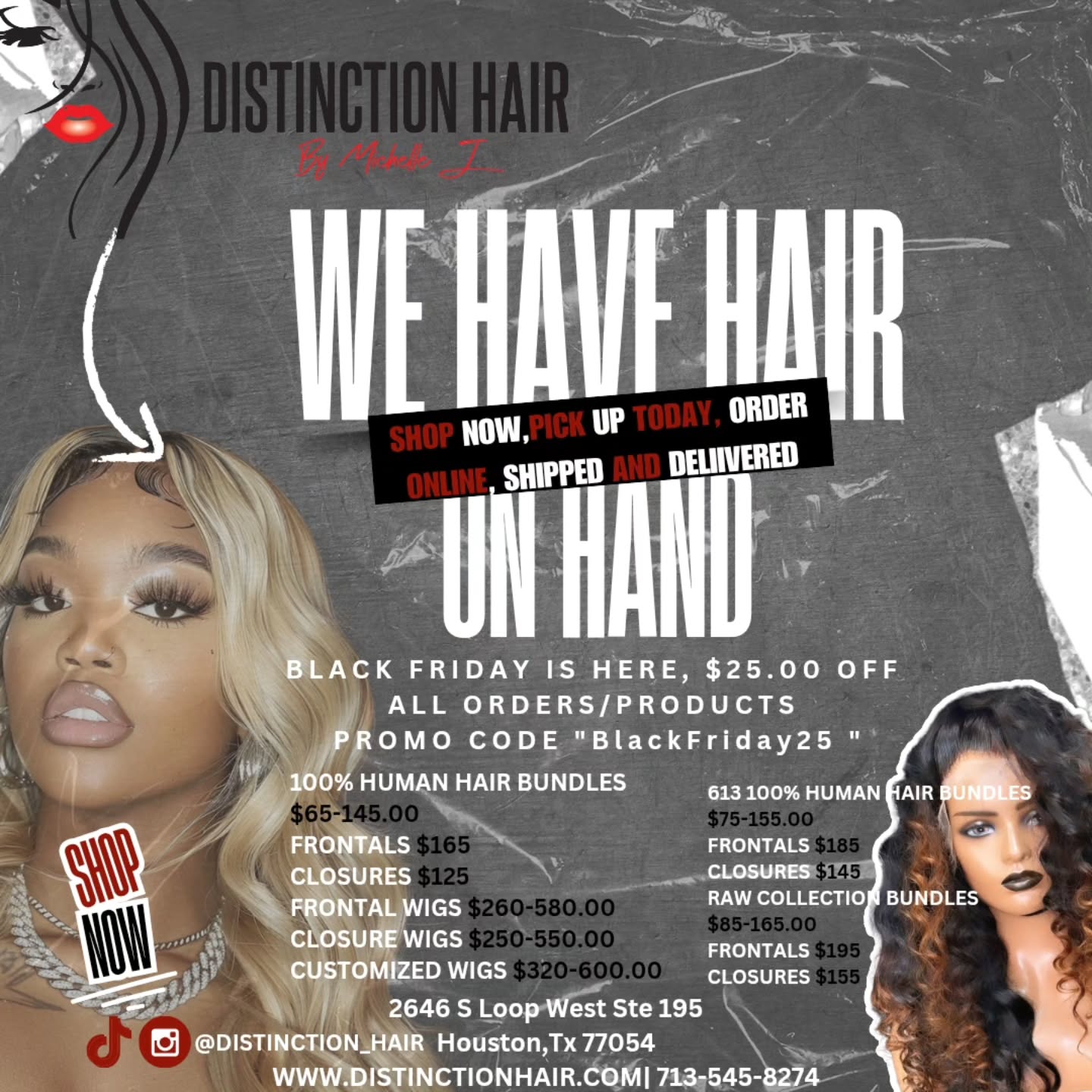 BLACK FRIDAY IS IN EFFECT...
Get Into The Distinction Effect...
Distinction Hair by Michelle J.
Apply $25 off all products/orders with the promo code "BlackFriday25"
https://www.distinctionhair.com
We accept Afterpay, Affirm and Klarna for those looking to pay over time for your order..
The Distinction Effect..
"Dare to be Different"
💆🏾Come get your hair💆🏾 (Bundles,frontals, closures,customized wigs,hair accessories,hair growth oil)
Hair Prices
16-18"- 65.00
20-22"-75.00
24-26"-85.00
28-30"- 95.00
32-34"-125.00
34-40"-145.00
-613 Collection
16-18"- 75.00
20-22"-85.00
24-26"-95.00
28-30"- 105.00
32-34"-135.00
34-40"-155.00
-613 Raw Collection (Add 20.00 to price for Raw Collection)
-Closures to include HD/Transparent 4×4,5×5:125.00
-Frontals to include HD/Transparent/360: 165.00-200.00
-Wigs: Starting at 260.00-550.00
-Customized Closure Wigs: Starting at 320.00-560.00
-Customized Frontal Wigs: 360.00-600.00
Hair Accessories: Satin Bonnetts 20.00
Hair Tie: 10.00
Hair Growth Oil: 20.00
Hair in stock/Hair on hand
Pickup,Delivery,Shipping,
Pre-order
Textures: Straight,Natural Wave,Water Wave,Loose Wave,Body Wave,Deep Wave,French Curl, Kinky Curl
#fypage #hairextensions #distinctionhair wigsforsale