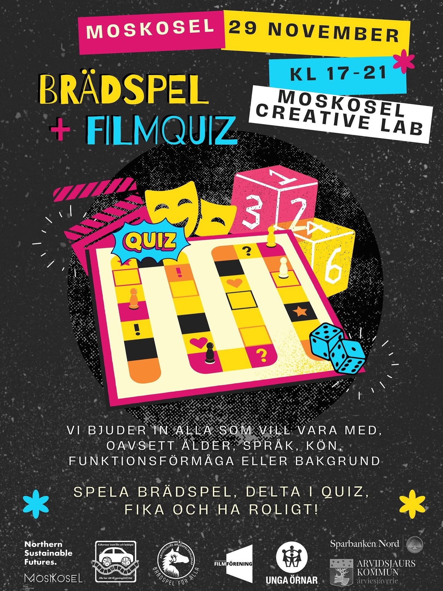 Det finns fortfarande tid om du missat! ✨ Välkommen till en rolig och avslappnad kväll med brädspel, gemenskap och skratt! Evenemanget arrangeras av Arvidsjaurs brädspelssällskap och @filmiarvidsjaur
Vi spelar brädspel under hela kvällen, från början till slut och du kan komma när du vill och stanna så länge du vill.
Vi tar med oss många olika brädspel, så det finns något att välja mellan för alla. Det finns både enkla spel för dig som aldrig har spelat tidigare och mer avancerade spel för dig som har mer erfarenhet.
Spelen passar för olika åldrar, gruppstorlekar och intressen. ✨
Det viktigaste är att alla ska kunna vara med och ha roligt tillsammans.
Bland oss finns det alltid personer som kan reglerna och som gärna förklarar dem på ett enkelt och tydligt sätt, så du behöver inte kunna något i förväg.
Runt kl. 19.00 tar vi en kort paus för en enkel och rolig filmquiz om välkända filmer. Quizet är frivilligt att delta i, och flera vinnare kommer att få priser från oss.
Alla är välkomna att vara med, oavsett ålder, språk, kön, funktionsförmåga eller bakgrund.
Unga Örnar Moskosel bjuder på fika för alla barn och unga (under 25 år). Vuxna kan köpa fika genom att swisha en valfri summa till föreningen. Det finns även möjlighet att bli medlem i Unga Örnar (gratis medlemskap första året, därefter 30 kr/år).
Välkomna!
Evenemanget arrangeras av Arvidsjaurs brädspelssällskap och @filmiarvidsjaur inom projektet ”Kulturresor inom film och brädspel” med stöd @sparbankennord samhällsengagemang och föreningsstöd från Arvidsjaurs kommun.
Vi är tacksamma för hjälp med lokal och fika från våra samarbetspartners: Moskosel Creative Lab, Northern Sustainable Futures och Unga Örnar Moskosel.
Kom! ✨