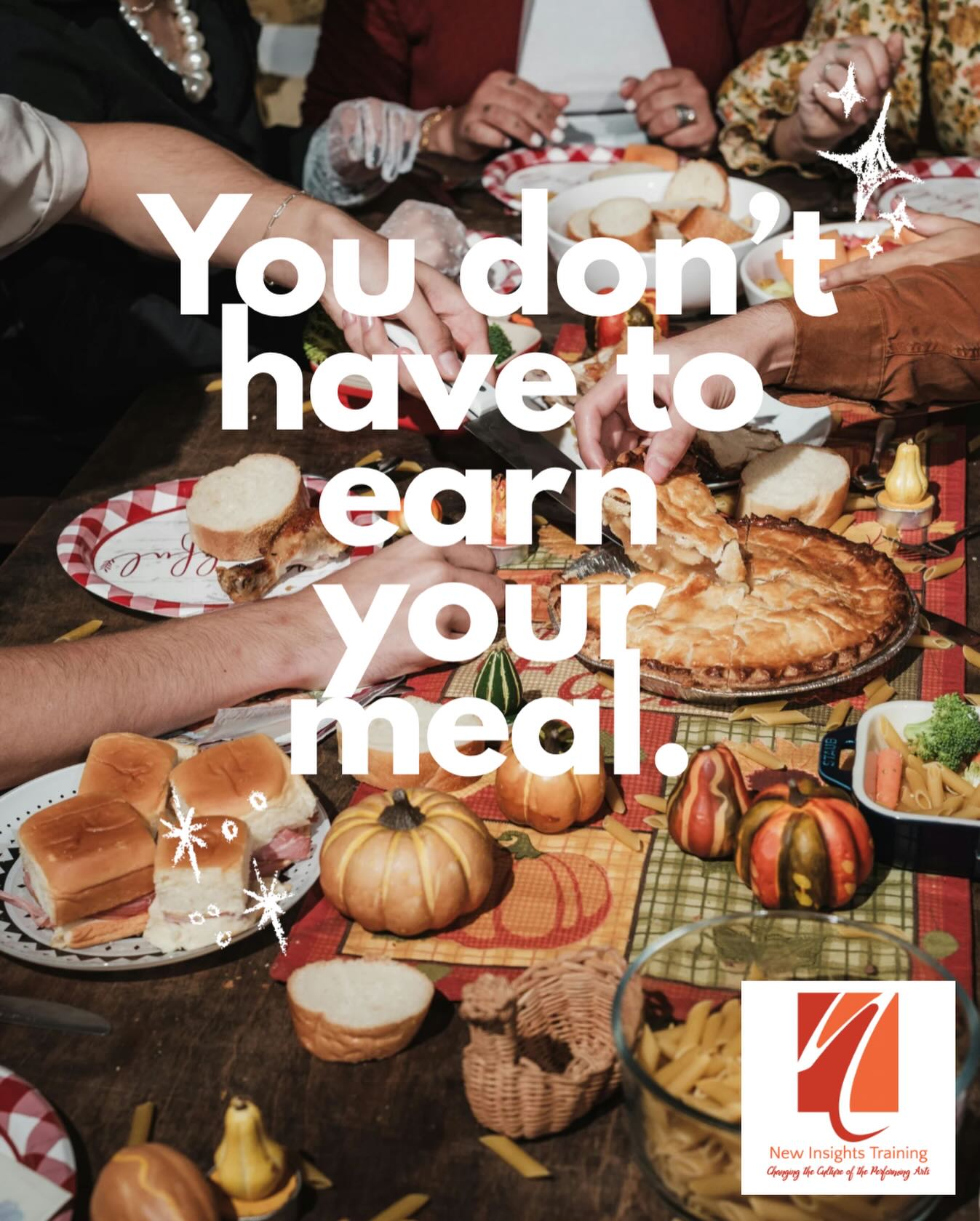 You do not have to earn your Thanksgiving meal.
Not by restricting.
Not by “making up for it” later.
Not by over-explaining or apologizing for your plate.
Food is fuel.
Food is culture.
Food is connection.
And today—food is celebration.
If comments start creeping in (“Are you sure you want seconds?” “I’m going to have to run this off tomorrow…”), remember:
You’re allowed to set boundaries around your body and your plate.
Try:
✨ “I’m focusing on enjoying the day—let’s talk about something else.”
✨ “I’m good, thanks.”
✨ “We’re not talking about food or bodies today.”
Your worth is not measured by calories, discipline, or how “well” you control your appetite.
You deserve to rest.
You deserve to nourish yourself.
You deserve to enjoy the holiday—without guilt, without negotiation, and without earning it first.
