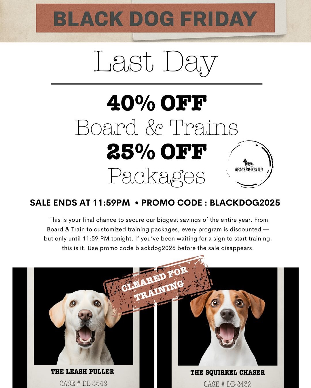 It’s the final day of our Blackdog Friday Sale. Save 40% on Board & Train and 25% on all Training Packages across every GRK9 location.
This is your last chance to lock in our biggest discounts of the year before they disappear at midnight.
Promo code: blackfriday2025
Sign up: grassrootsk9.com/signup
#blackfriday #grassrootsk9 #grk9