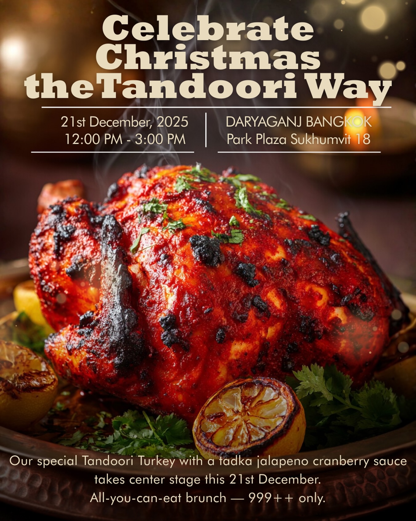 🌲This year, Christmas comes with a little extra fire.🔥
🦃 Join us on 21st December as we serve our special Tandoori Turkey — marinated in bold spices, cooked in the tandoor, and served with our home-made tadka jalapeño cranberry sauce 🌶️.
All part of our unlimited festive brunch at just 999++.
A feast of warmth, spice, and celebration — perfect for gathering friends, family, and anyone who loves something a little different for the holidays.
📍 Daryaganj Bangkok | Park Plaza Hotel, Sukhumvit Soi 18
📞 Call: 026587077
🇮🇳 From festive tables in India to the heart of Bangkok — Christmas tastes a little brighter here. 🇹🇭
#DaryaganjBangkok #ChristmasBrunch #TandooriTurkey #FestiveDining #BangkokRestaurants #IndianFineDining #HolidaySeason #999Brunch #NorthIndianCuisine #SpiceAndEverythingNice