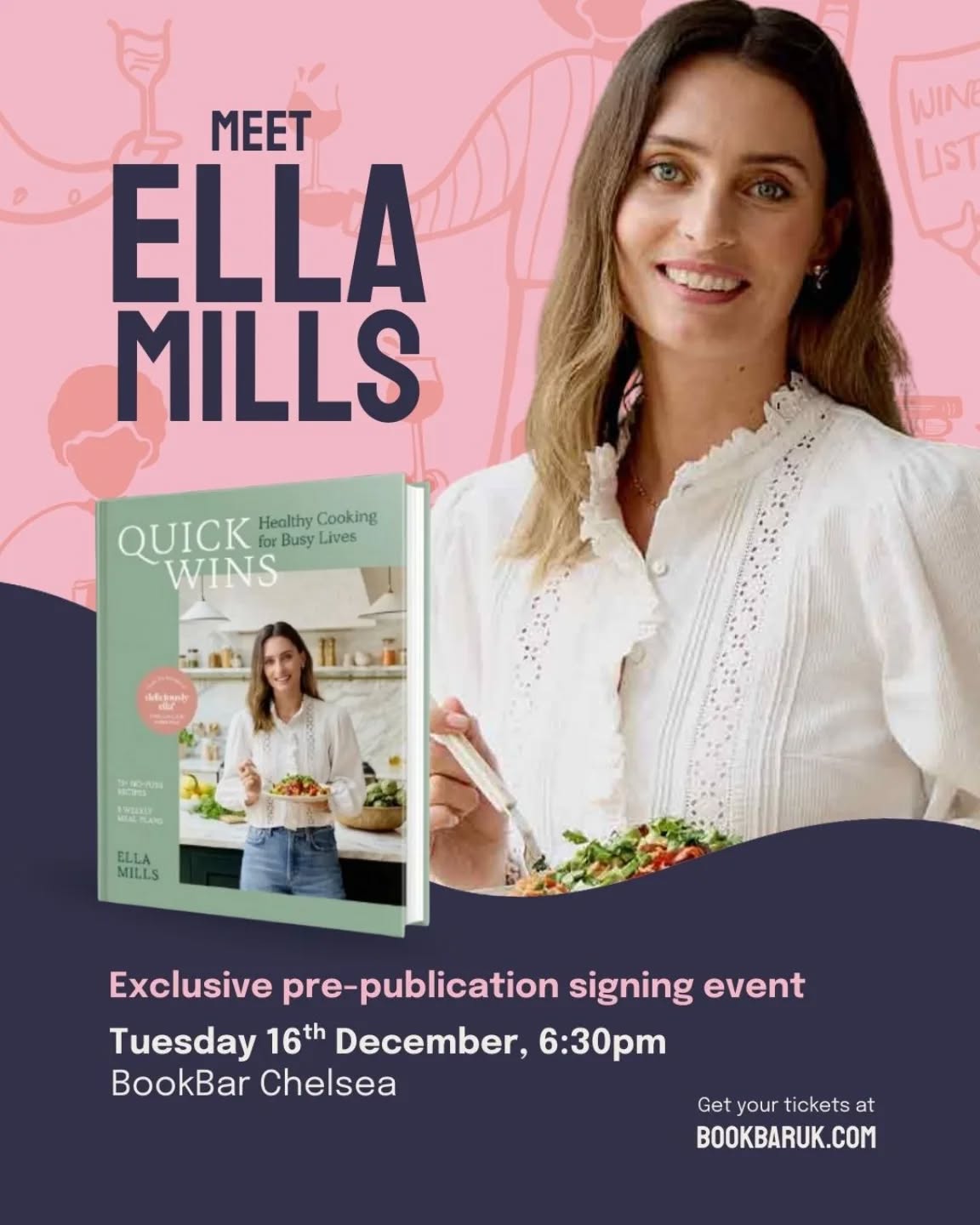 Ella Mills will be coming to BookBar Chelsea on 16th December!
In this exclusive pre-publication signing event, you'll be able to meet the woman behind @deliciouslyella, Ella Mills herself, get your copy of Quick Wins two whole days before publication, and have it signed.
Tickets are £25, which include a copy of Quick Wins (RRP: £25) and the first 200 arrivals on the night will receive an exciting Deliciously Ella goodie bag.
Head to our website to get your ticket now!