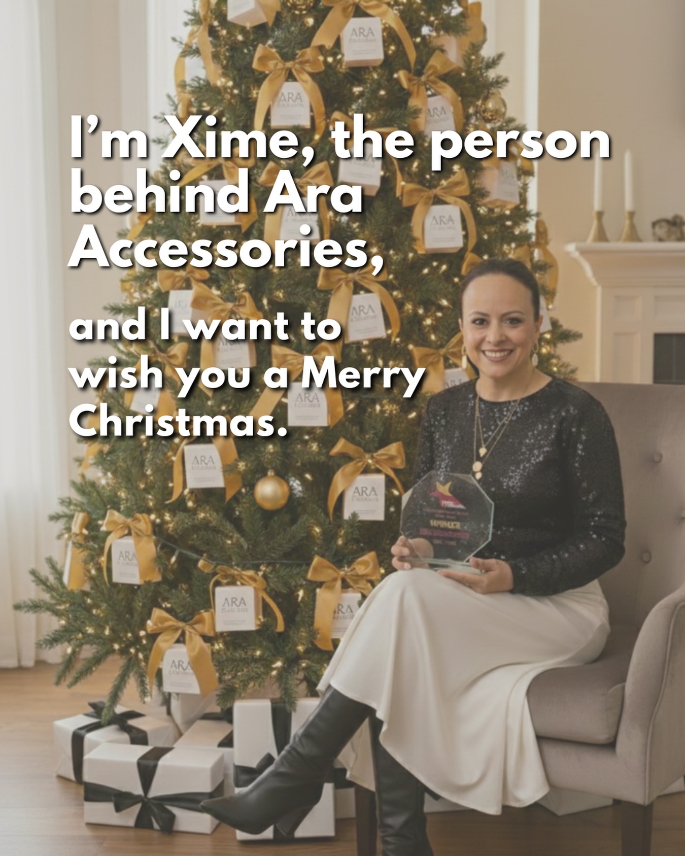 I’m Xime, the person behind Ara Accessories, and I want to wish you a Merry Christmas.
From the bottom of my heart, thank you for believing in me, in my vision, and in this brand. Your support, trust, and constant encouragement mean more to me than words can express.
Thank you also for the support in my nomination, I want the award for most inspirational person of the year 2025. This award is not just mine, it belongs to every single one of you who chose to support my work, who believed in my dream even before it became a reality. I am endlessly grateful for your love, your loyalty, and for walking this journey with me. Thank you for making Ara Accessories what it is today.