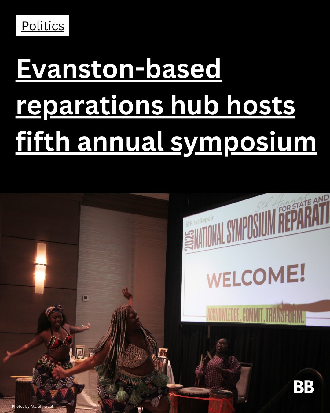 In 2019, Evanston became the first U.S. town to pass a resolution to disburse reparations funds to Black residents. Six years later, FirstRepair, a hub founded by Reparations Committee Chair Robin Rue Simmons, hosted its fifth national symposium. The three-day event featured guests from across the diaspora who speculated on what healing truly means, and strategized about the future of reparative justice. Read more from our editor Atarah Israel at our website, www.blackboardmagazine.com.