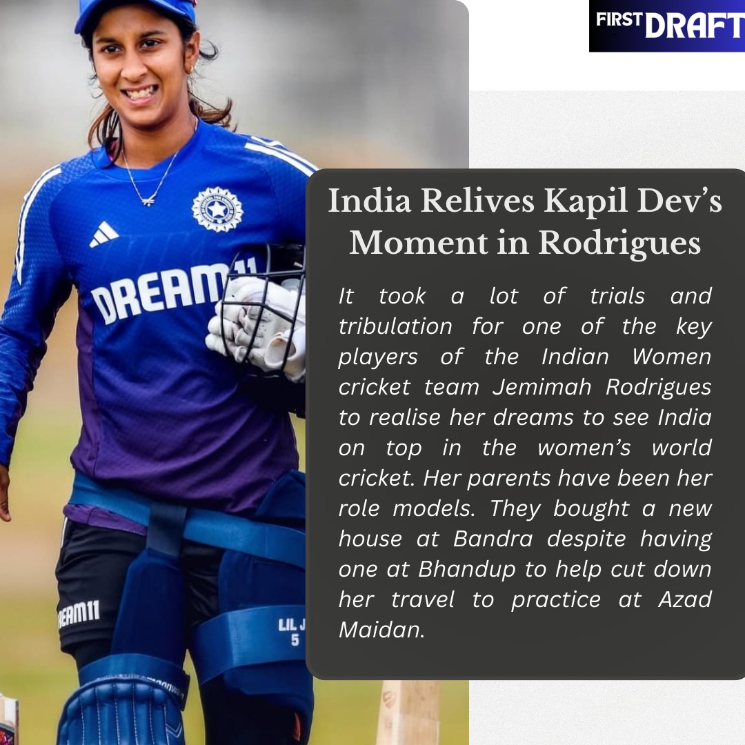FIRST DRAFT | In the Magazine #Exclusive
India Relives Kapil Dev’s Moment in Rodrigues
It took a lot of trials and tribulation for one of the key players of the Indian Women cricket team Jemimah Rodrigues to realise her dreams to see India on top in the women’s world cricket. Her parents have been her role models. They bought a new house at Bandra despite having one at Bhandup to help cut down her travel to practice at Azad Maidan. The 25-year-old batting star whose 124 knock saw India register a stunning victory over Australia has since become the toast of the nation. What Kapil Dev’s whirlwind knock was for India in its first ODI win in 1983, Rodrigue’s knock of 124 was for Indian Women’ triumph over Australia. #indianwomencricketteam #ICC #India #BCCI @jemimahrodrigues
Read the Exclusive interview on www.firstdraftmag.co.in/post/india-relives-kapil-dev-s-moment-in-rodrigue-s