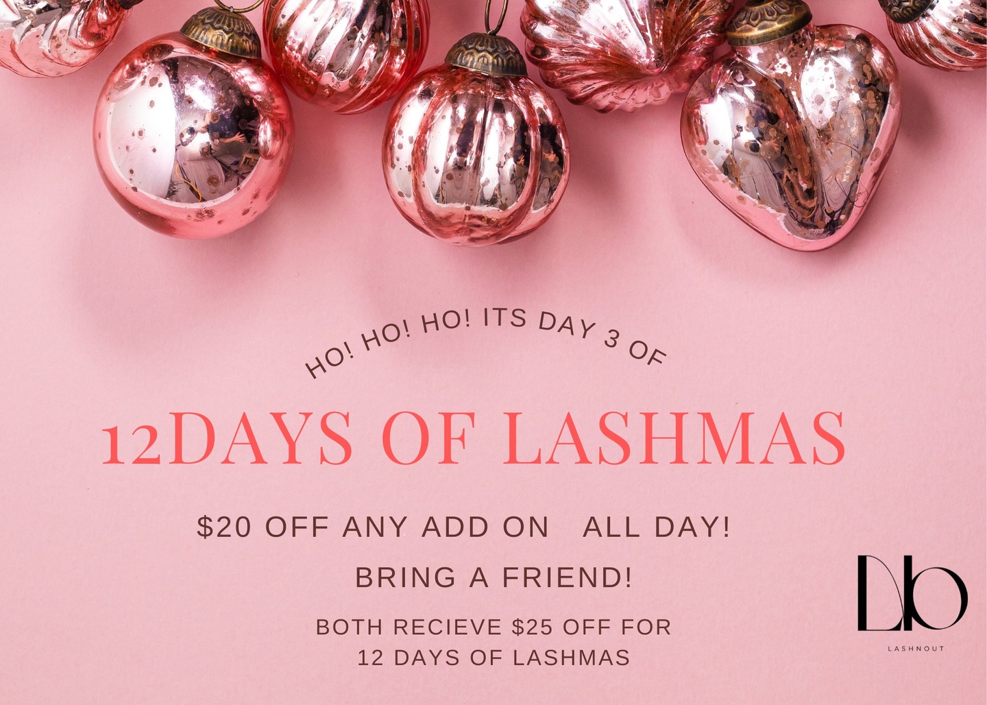🎉 Day 3 of Lashmas!
Treat your lashes to a holiday glow-up ✨
Take $10 off ANY add-on today only!
(jelly mask, brow lamination, teeth whitening… go crazy 😍