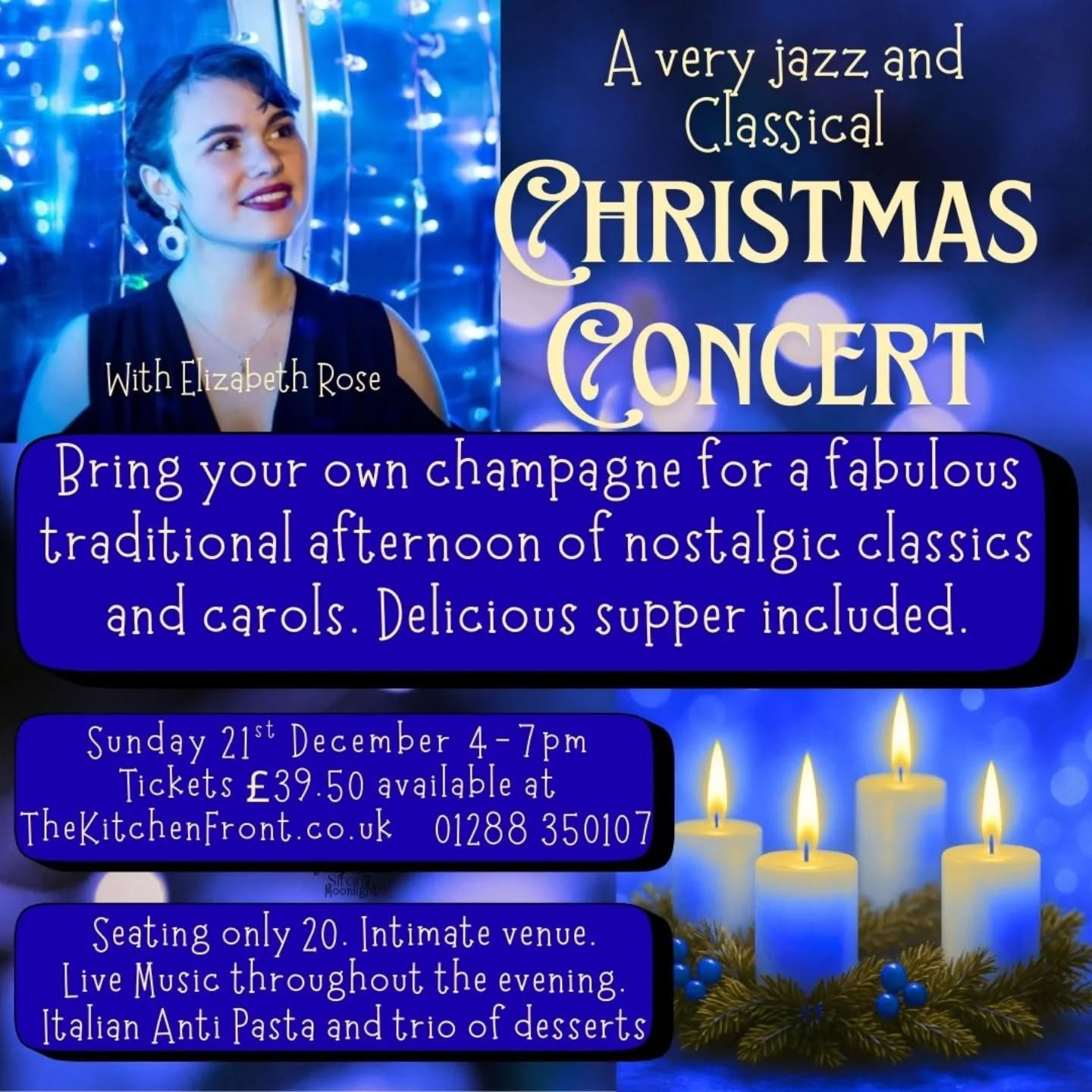 We are proud to support a superb local talent and incredible singer, Miss Lizzie Hobbs, a trained opera and classical singer.... Boy! Has that girl got some pipes! Her version of 'I had a Dream' from Les Mis will bring an emotional tear to your eye. Lizzie will bring London theatre to Bude.
We are turning our little venue at The Kitchen Front into a jazz style club, sit at tables with your drinks and fantastic supper whilst listening to Lizzie perform wonderful jazz classics, musicals, a bit of opera and some gorgeous Christmas Carols. It will be a very special event and we thank you for supporting young local musicians.
Seating max 20. £39pp inc supper, desserts, coffee and mints.
Sunday 21st Dec 4pm-7pm. Bring your own alcohol. We have glasses.
Tickets https://www.thekitchenfront.co.uk/event-details/christmas-concert
