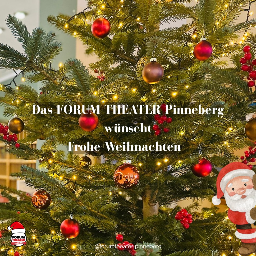 Frohe Weihnachten! 🎄❤️
Ein ereignisreiches Jahr neigt sich dem Ende zu. 2025 war für uns etwas ganz Besonderes: 30 Jahre FORUM THEATER Pinneberg, viele gemeinsame Momente und eine große Jubiläumsproduktion, die uns noch lange in Erinnerung bleiben wird.
Heute ist Zeit, innezuhalten, zurückzublicken und Danke zu sagen. Danke an alle Mitglieder, Mitwirkenden, Unterstützer:innen und Freund:innen unseres Theaters, die dieses Jubiläumsjahr mit Leben gefüllt haben.
Wir wünschen euch einen besinnlichen Heiligabend, ruhige Feiertage im Kreise eurer Liebsten und freuen uns darauf, im kommenden Jahr wieder gemeinsam Theater zu machen. 🎭✨