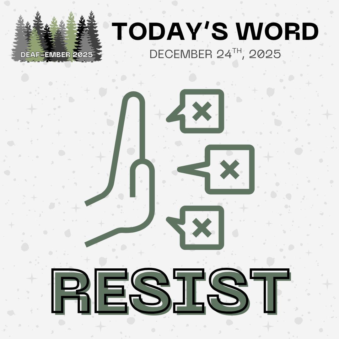 Deaf-ember 2025 Day twenty-four: The prompt is "Resist". Get creative and tag us in your art! Don't forget to use the hashtag #deafember2025