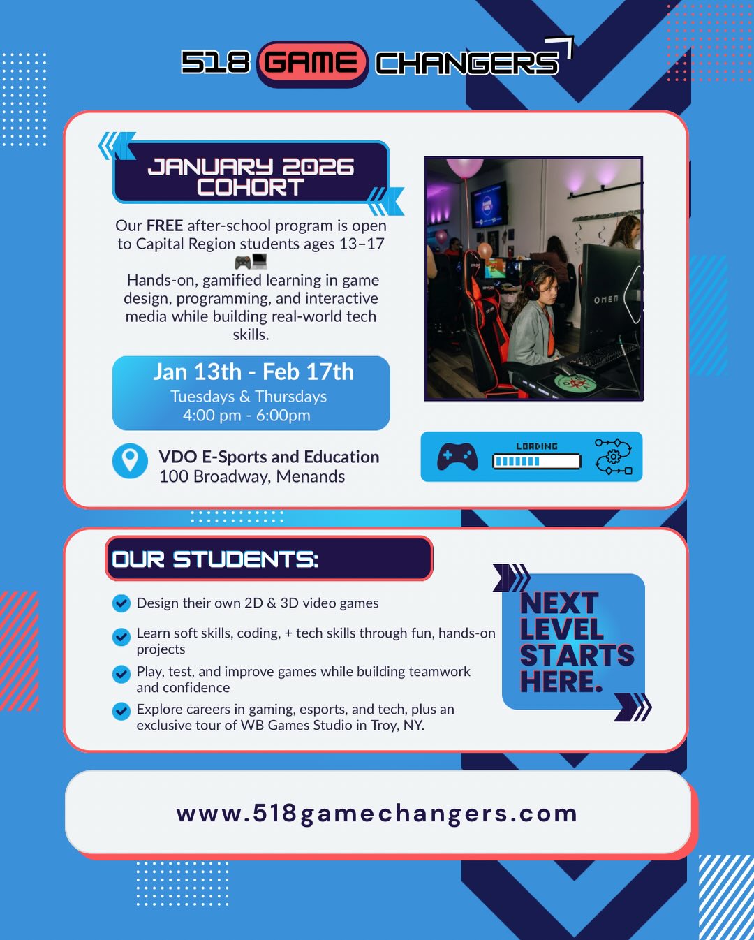 Take a look at what’s coming up for 518 Game Changers 👇
👾Open House: January 6 | 5:30–7:30 PM
👾January Cohort Begins: January 17 | 4:00–6:00 PM
👾Gamer Girl Vol. 2: February 21 | 5:30–7:30 PM
We’re currently seeking sponsors and organizations with resources for women and girls who want to table at Gamer Girl Vol. 2.
🤝 Sponsorships start at $100 and include your logo on marketing materials.
Interested in partnering with us and supporting the next generation of game changers?
Connect with us 🎮
518gamechangers@gmail.com
518gamechangers.com
#freeyouthprogram #518gamechangers #518 #capitalregionny #albanyny