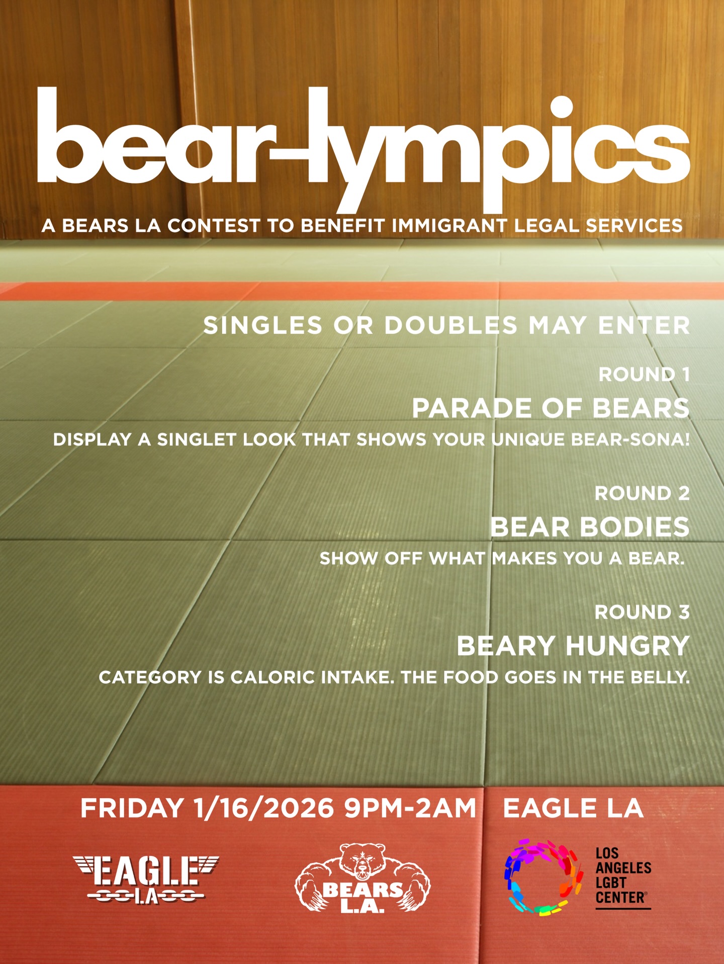 Accepting contestants now! Contact @bapho.matt to enter.
bear-lympics
BEARS LA 2026 Winter Games
Singles or doubles go belly-to-belly in furocious displays of body and appetite to prove who truly has what it takes to be Top Bear.
Singles or Doubles may enter.
Round 1
Parade of Bears
Display a singlet look that shows your unique Bear-sona!
Each entry will represent a bear of their choosing. We want to see what makes your bear unique.
Round 2
Bear Bodies
Show off what makes you a bear.
Body hair, muscle, belly, butt! We want to see what your bear daddy gave you.
Round 3
Beary Hungry
Category is caloric intake. The food goes in the belly.
Eat a cake on stage or have your partner feed you a rotisserie chicken. We want to see your bear appetite.
