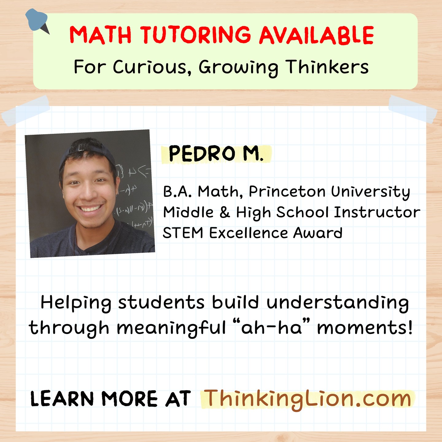 🎯 New Year 2026. Start math strong.
✨ Pedro, a Princeton University math graduate, is now accepting students beginning in January.
👍 He takes time to understand how students think and supports them as they develop strong reasoning skills, curiosity, and real mathematical understanding.
📅 Learn more or book here:
https://www.thinkinglion.com/for-students