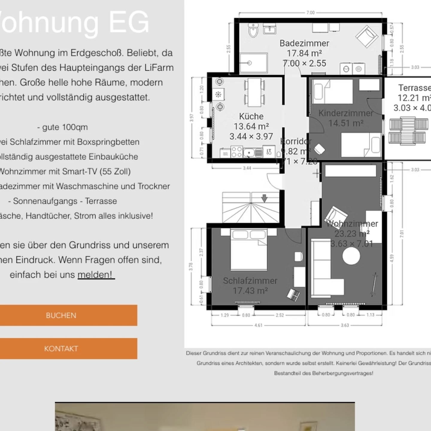 Zusätzlich zu den Informationen unserer Buchungseite, haben wir die Webseite um den Bereich der jeweiligen Wohnung ergänzt. Mit einem Grundriss und einem Video zu der Wohnung. Jeder soll vor Buchung wissen was ER/SIE/ES bekommt.
Hier heute vorgestellt die Wohnung EG.
Grundriss ist nicht von einem Architekten erstellt, sondern von uns selbst als Laien, nur zur Veranschaulichung. Der Grundriss ist nicht Bestandteil eines Beherbergungsvertrages. Keinerlei Gewähr.
https://www.lifarm.de/wohnungeg