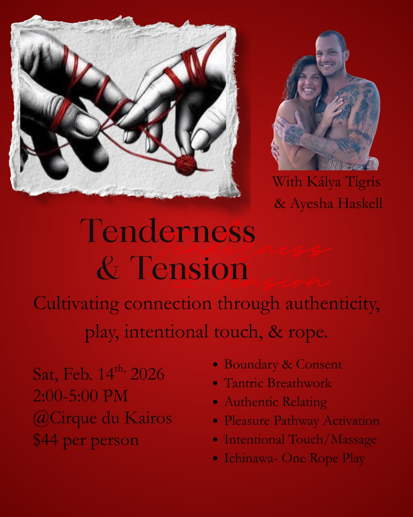 Sold Out! Join us on an experiential journey of playful intimacy & authentic connection.
As social creatures, connecting & relating to other humans is wired in our biology. Our relationships can offer some of the most potent mirrors into our deepest, innermost layers & can inform us of who we are & parts of ourselves that may need some tending to.
With an intentionally curated blend of practices, we will co-create a container to explore your connection to Self & other through consent, boundary, breath, authentic relating, sensation, touch, & basic rope play.
Participants will be somatically guided through boundary & consent practices to build clarity, agency, trust. An exploration of the art of giving & receiving will offer an awakening to sensation & deepen our capacity to receive pleasure. Tantric breathwork will help cultivate embodied awareness & energetic exchange, & authentic relating games offer a playful yet profound way to practice connection through honesty, curiosity, & emotional attunement. Intentional touch by way of a guided massage flow, along with an introductory one-rope technique will allow participants to explore sensation, trust, power dynamics, communication, creativity, & play in an embodied & respectful way.
This workshop emphasizes how to stay connected to your center while being in relationship with another, listening deeply to your body, and honoring both your yes & your no. Whether you’re seeking personal growth, deeper intimacy skills, or a more authentic way of connecting, this space is designed to support you in meeting yourself & others with honesty, play, & integrity.
Come with a friend, a lover, or solo & we will pair you with someone new! No prior experience required–only a willingness to be present, curious, & respectful of yourself & others.
🌹🪢Tenderness & Tension:🪢🌹
A Somatic Journey of Cultivating Connection through Play, Authentic Relating, Intentional Touch, & Rope
With Kálya Tigris @kalya321 & Ayesha Haskell @wild_sacred_being
Date: Saturday, February 14th, 2026
Time: 2:00-5:00 PM
Location: @cirquedukairos
$44 per person
Link in bio to register✨
Feel free to reach out with any questions!
