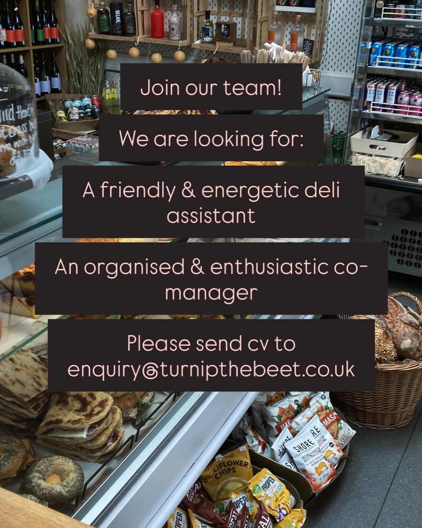 🌿 We’re Hiring! 🎉
We’re getting ready for a busy and exciting year ahead and are looking for two lovely people to join our amazing team at Turnip the Beet!
We offer:
• Pay above the Living Wage
• Flexible hours and a supportive team
• Paid holidays
• Free food during your shift
• Shop and deli discounts
• A positive & friendly workplace
If you’d like to be part of a fun, hardworking team, please send your CV to enquiry@turnipthebeet.co.uk