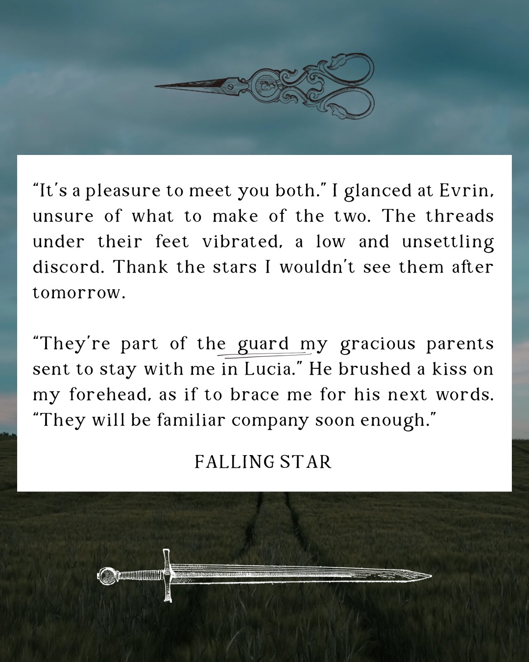 The #FridaySpark today is GUARD. These lines are not final, as I haven’t gone through edits yet, but this is where Asterin is introduced to Kane and Sorin, two very suspicious men in Evrin’s guard that Asterin’s never met before. This is one of the many dominoes toppling Asterin’s trust in Evrin, and it only gets worse from here. 😬 Swipe for a trope map!! 🩵
FALLING STAR is an adult sapphic romantic fantasy book coming FALL 2026.
It’s about a haunted, newlywed princess who fears that the goddess she’s reincarnated from was responsible for the fall of the gods, and she’s doomed to repeat the cycle and bring her own kingdom to ruin.
The night of her wedding, she plans to run away with her betrothed, before something terrible happens. But when the reception turns into a bloodbath, Asterin is forced on the run with her estranged best friend–now bodyguard–to find the scissors of fate before her newlywed husband catches her.
#2026debuts #fallingstar #bisexualbooks #fantasybooks