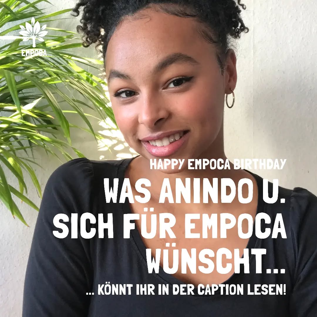„Den Mut fassen sich zu entfalten, sich ausprobieren, die Natur neu kennenlernen in einem Ferienlager, was ich mir als Kind nur hätte erträumen können…..dass solche Momente und Erfahrungen für so viele Schwarze Kinder wie möglich Realität werden, das wünsche ich mir. Die Entwicklung von EMPOCA mitzuerleben war eine der schönsten Prozesse, an denen ich teilhaben durfte, und ich hoffe, dass es so weitergeht!“
Liebe Anindo von Herzen vielen Dank für deine Geburtstagswünsche und für deine bisherigen Einsätze als Teamerin in unseren Camps.
In diesem Jubiläums-Monat freuen wir uns, gemeinsam mit euch allen etwas zu bewirken. Lasst uns den Moment nutzen, um Gutes zu tun!
💚 Unterstützt die Mission von EMPOCA, indem ihr spendet. Jeder Beitrag macht einen Unterschied und trägt dazu bei, dass in Zukunft noch mehr Schwarze Kinder sich mit der Natur verbinden. Nutzt den Spendenlink in der Bio und supportet unsere Arbeit.🙏🏾
Gemeinsam können wir noch mehr erreichen! Lasst uns die kommenden Jahre mit Liebe, Unterstützung und positiver Veränderung füllen. 🌟
Eure EMPOCAs
#empoca5 #fivemoreyears #blackkidsinnature #fundraising #natureisperfect #justlikeyou