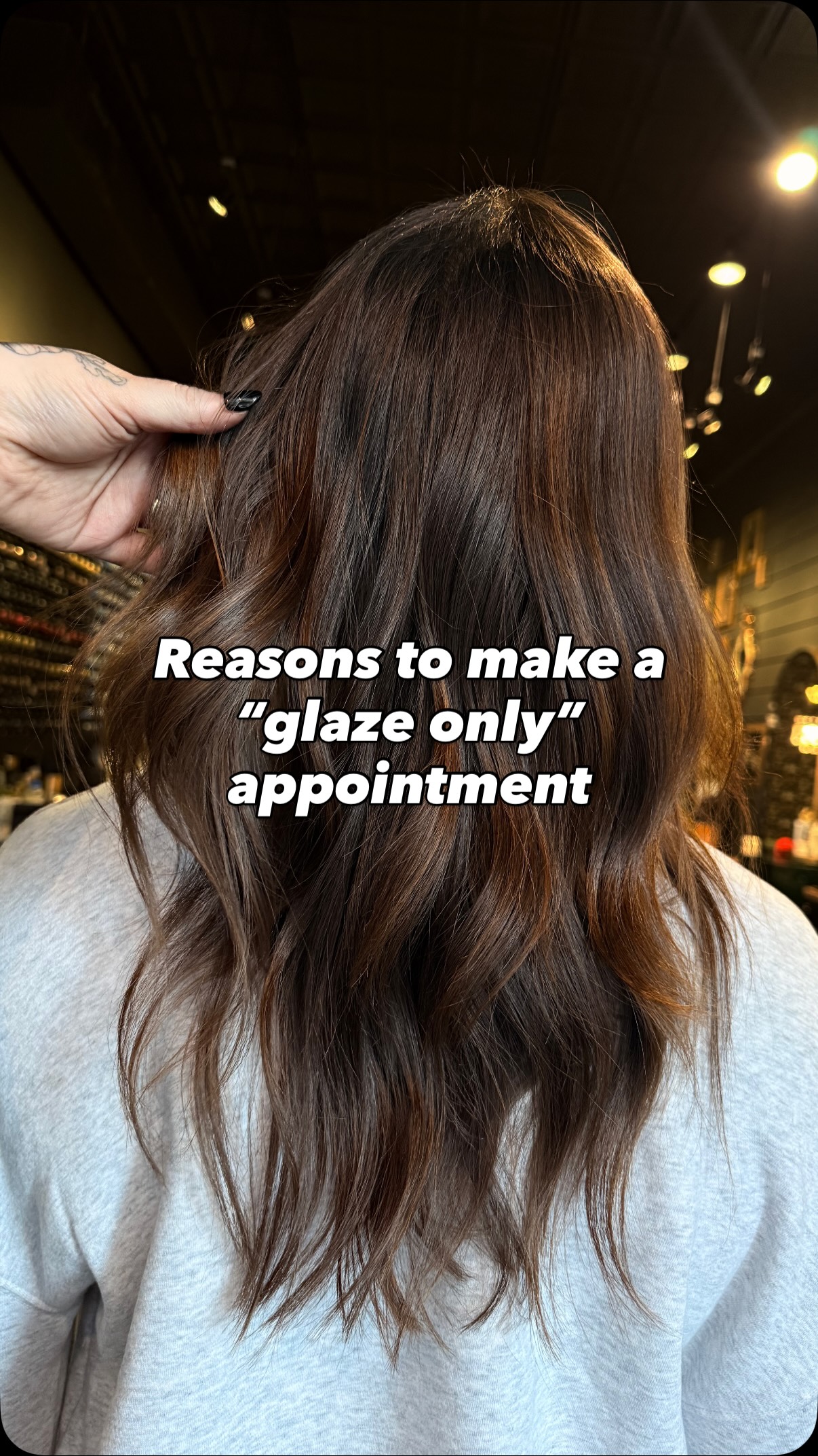 Top 4 reasons to make a “glaze only” appointment ⚡️:
🖤 Change your look in a budget-friendly way (less time, less money, yes please!)
🖤 You’re on a healthy hair journey but feeling bored
🖤 You want to freshen up your color between larger appointments to stretch your maintenance timeline
🖤 Add shine and conditioning to your hair
Not to be confused with major changes, glazes are a great option for minor shifts to make you feel fresh 🫶🏼