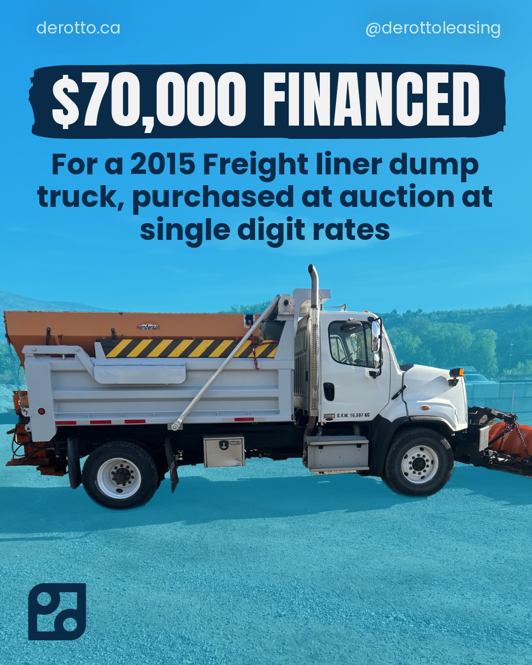 DEROTTO recently helped an existing client secure $70,000 financing for a 2015 Freightliner dump truck at an auction at single digit rates. Having your financing in order prior to bidding at an auction will save you time and money. DEROTTO has extensive experience working with auctions.