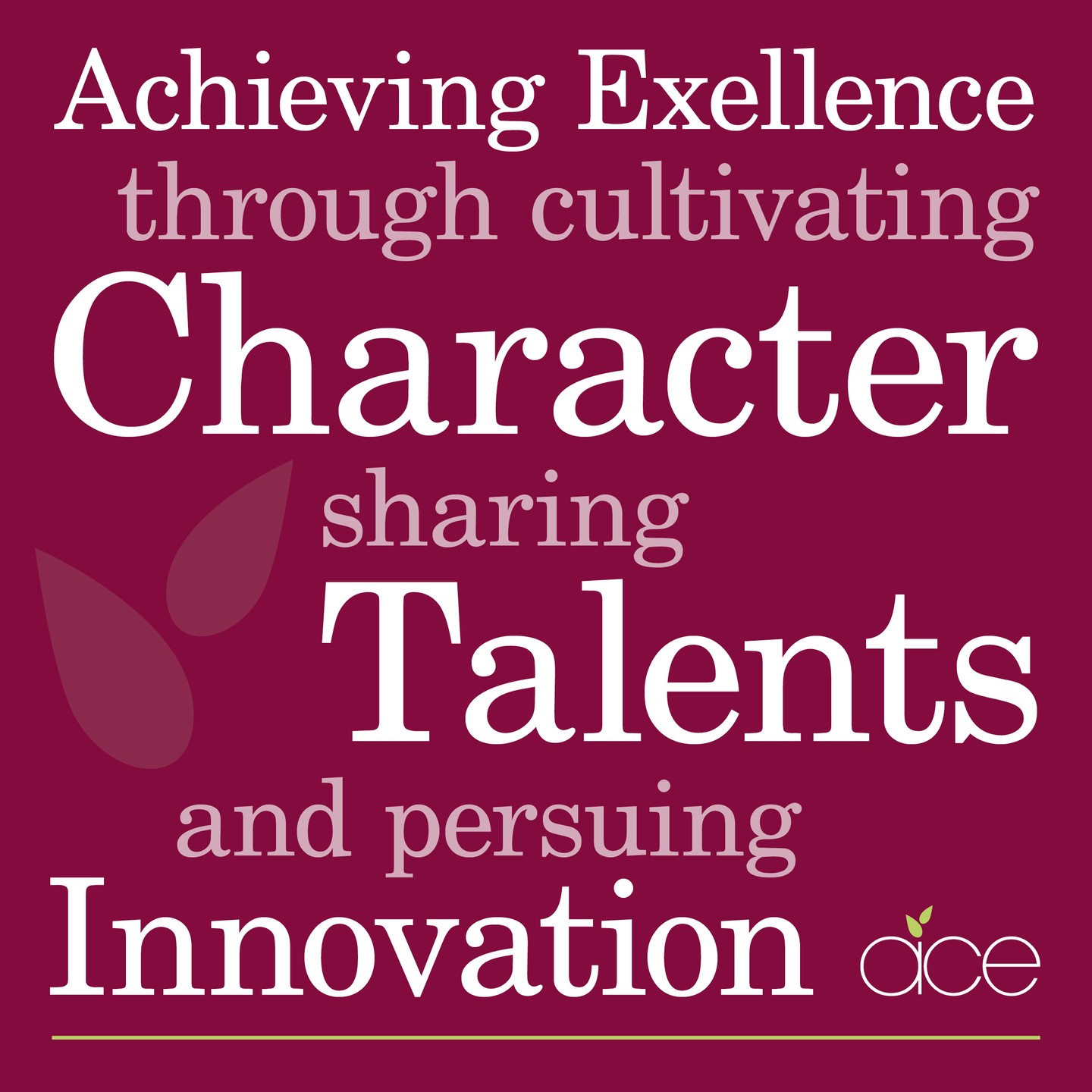We work together in
collaborative partnerships
to achieve excellence through
cultivating character, sharing
talents and pursuing innovation.