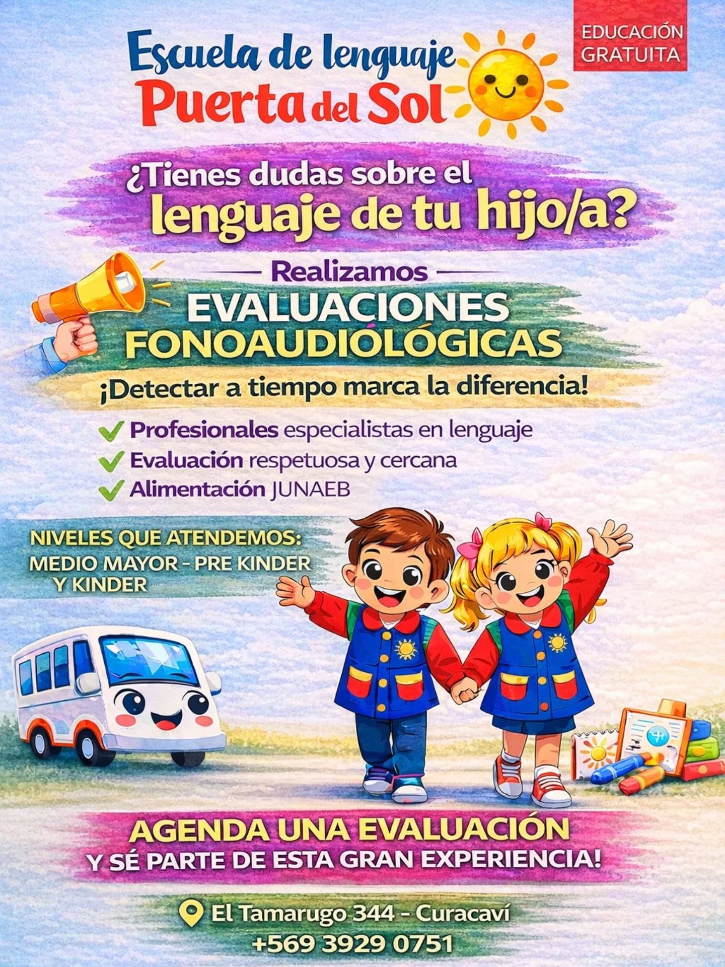 Escuela de Lenguaje Puerta del Sol
Un espacio acogedor, cercano y pensado para el desarrollo integral de cada niño y niña 💛
Apoyo fonoaudiológico
Atención personalizada
Niveles: Medio Mayor, Pre Kinder y Kinder
Cursos con pocos estudiantes
📍 El Tamarugo 344, Curacaví
📲 WhatsApp: +56 9 3929 0751
✨ Agenda una evaluación y asegura tu cupo
💛 Cupos limitados