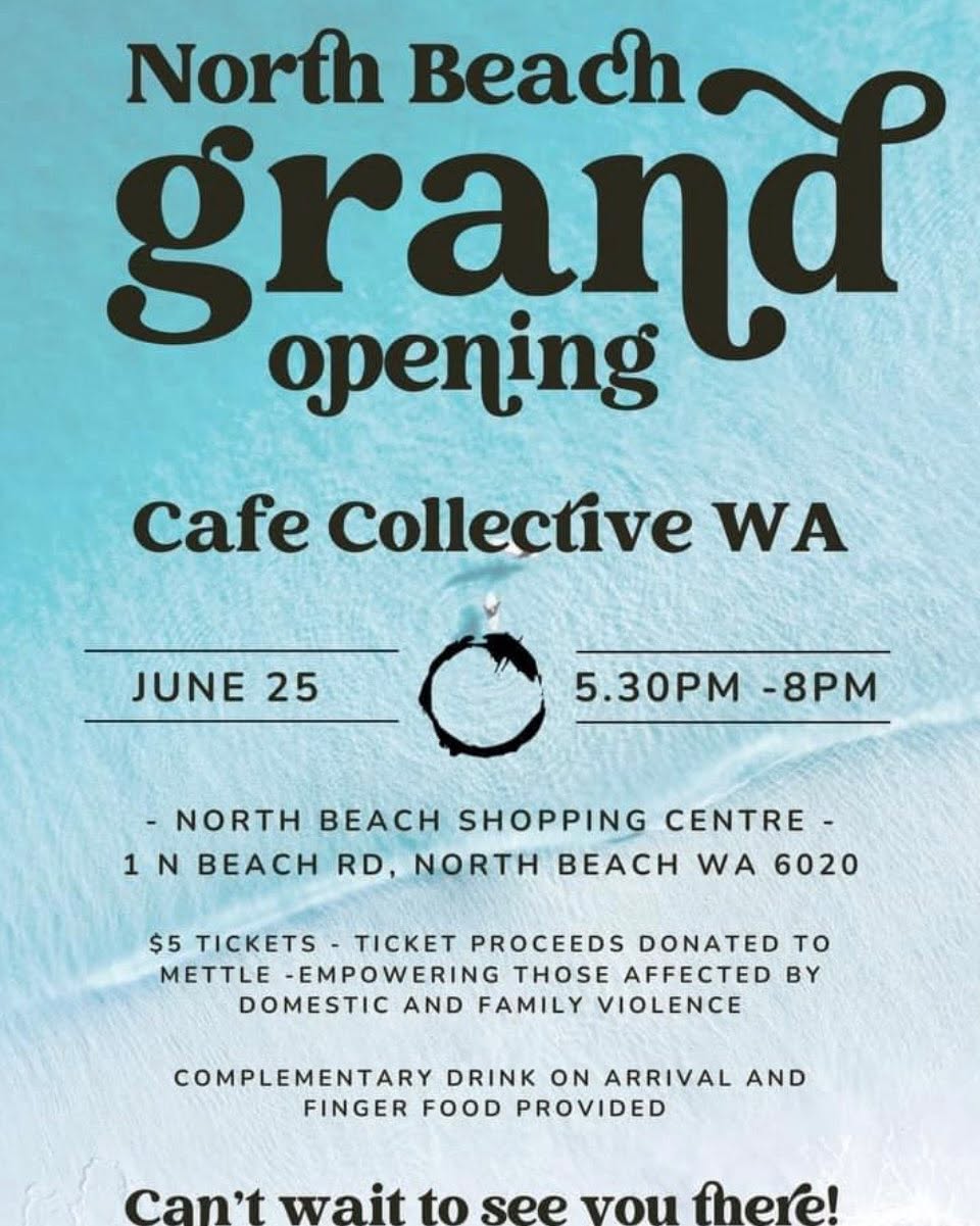 Cafe Collective is excited to showcase WA creatives and artisans at North Beach so we think it’s time to celebrate!
You are invited to the Grand Opening and we would love to see you there.
Tuesday 25th June - 5.30pm to 8pm
For RSVP purposes please secure your $5 ticket* by heading to
www.cafecollectivewa.com.au
Just click on the North Beach Launch Party link on the first page and away we go. You are welcome to pop in to the North Beach store if that’s easier 🤗
All ticket proceeds will be donated to Mettle; a charity supporting and empowering those escaping domestic violence.
We will welcome you with a complimentary drink on arrival, some tasty nibbles, a ticket for the door prize and some ☀️
*Tickets/spaces are limited