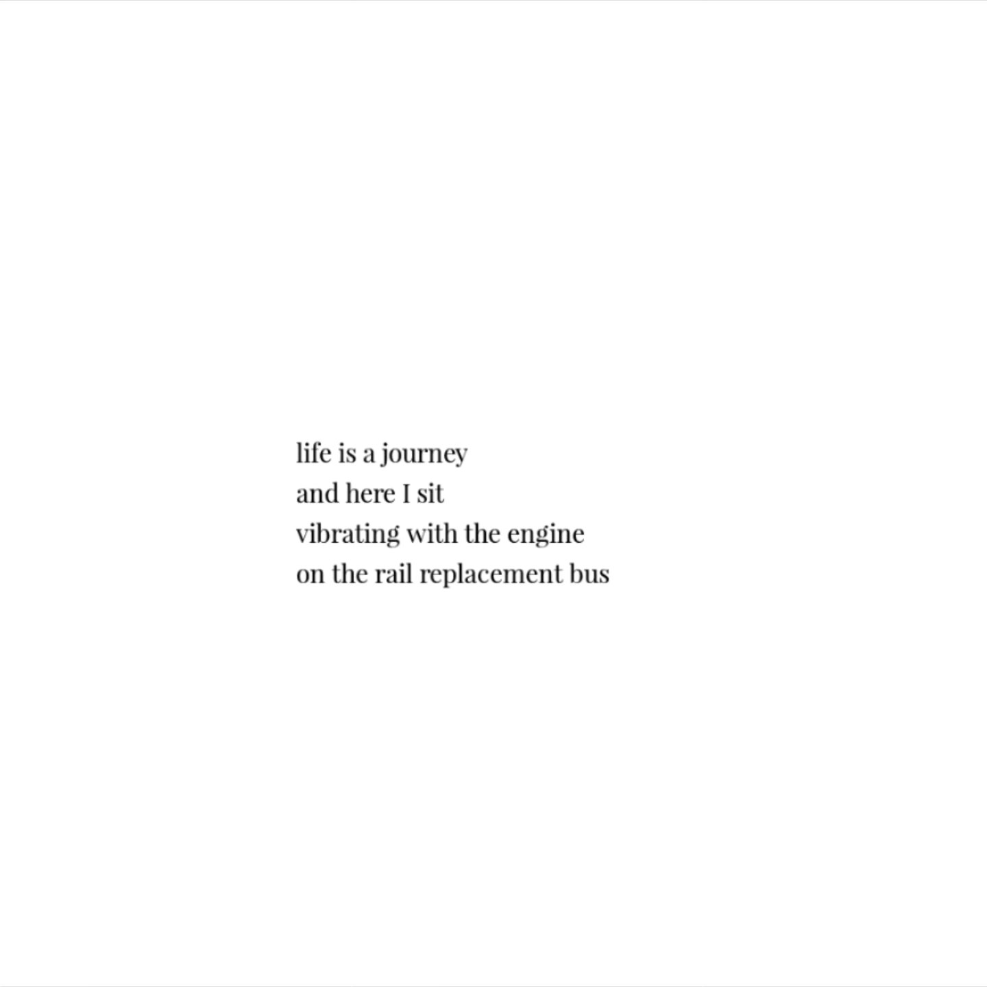 Rail replacement
•
•
•
•
•
#writersofinstagram #amwriting #writerscommunity #bookish #quotes #bookstagram #bookworm #bibliophile #shortstory #flashfiction #poem #poetryporn #poetrycommunity #quotestagram #londonist #londonpoetry #railreplacement